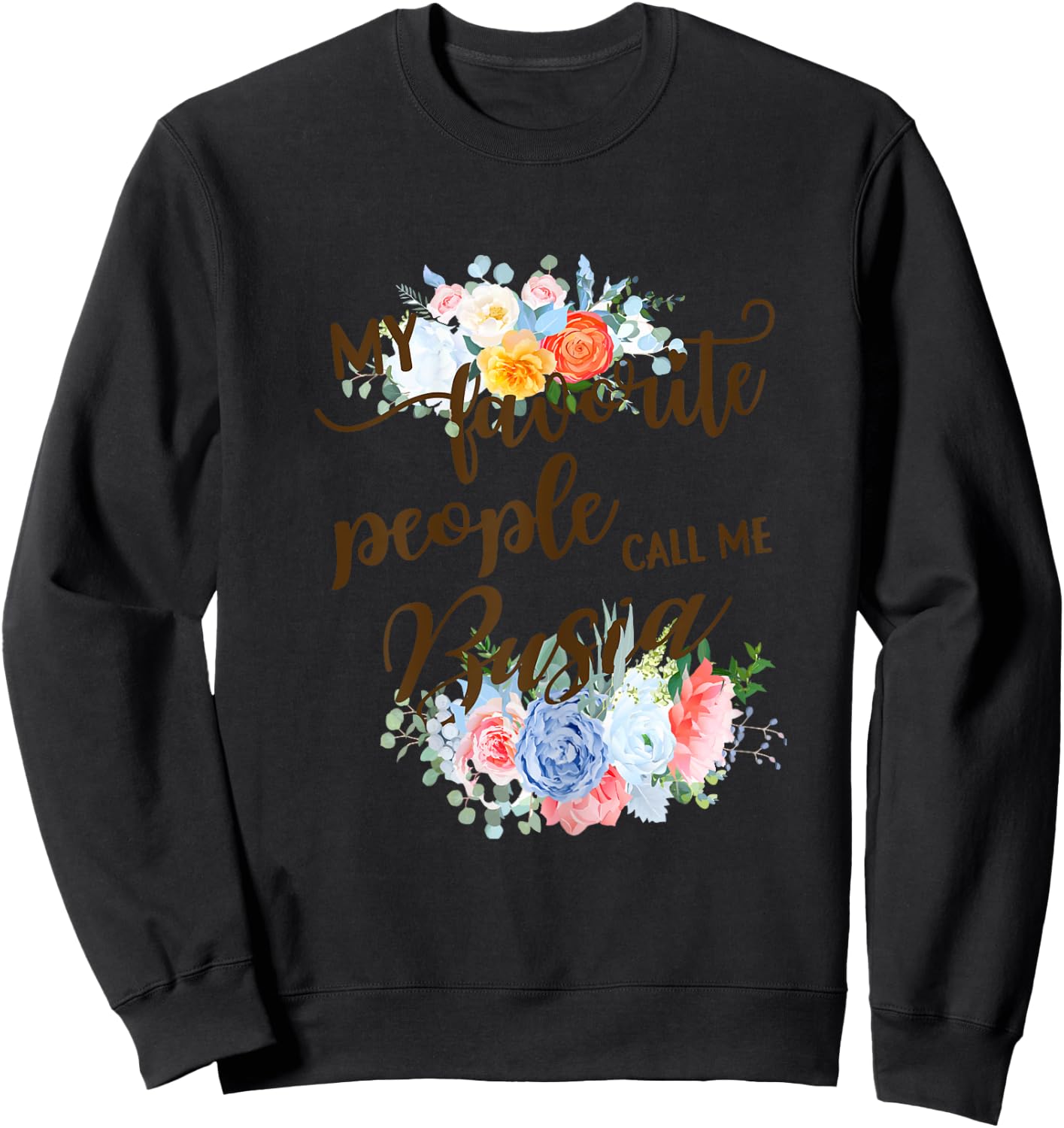 My Favorite People Call Me Busia Polish Grandma Mother's Day Sweatshirt - Sweatshirt | Black