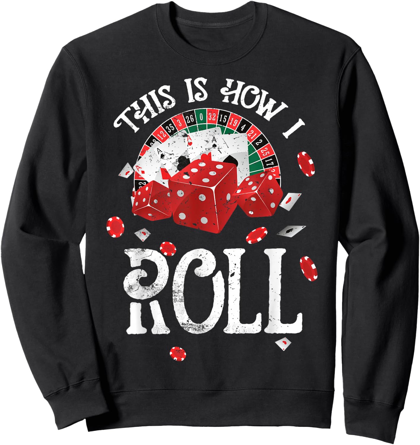 This Is How I Roll Craps Red Dice Casino Gambling Sweatshirt - Sweatshirt | Black