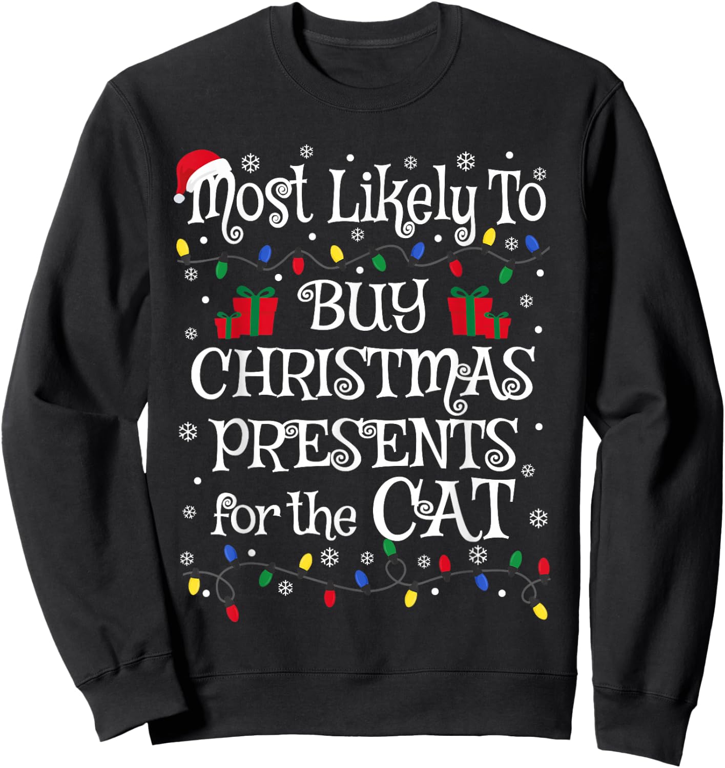 Funny Most Likely To Buy Christmas Presents For The Cat Sweatshirt - Sweatshirt | Black