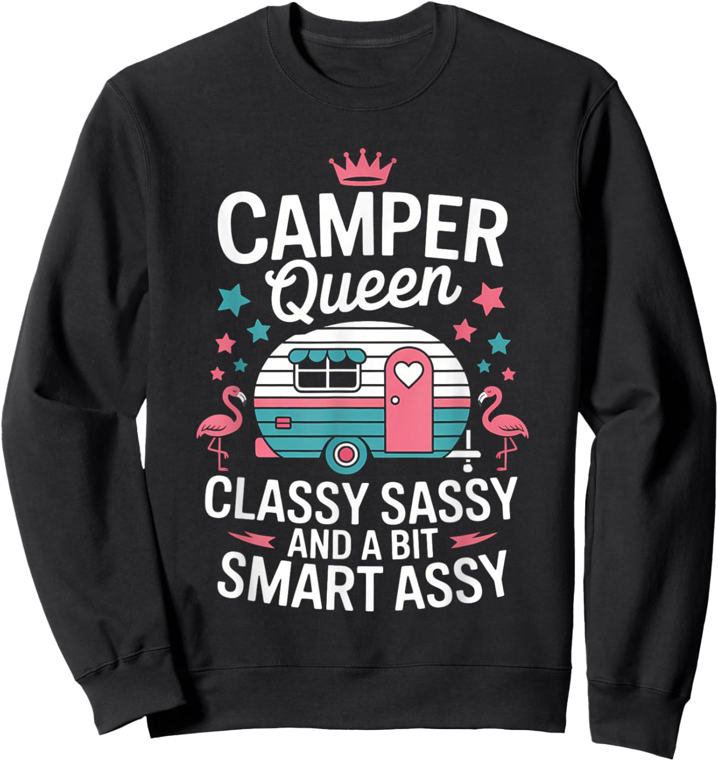 Camper Queen Classy Sassy Smart Funny Women Girls Camping Sweatshirt - Sweatshirt | Black