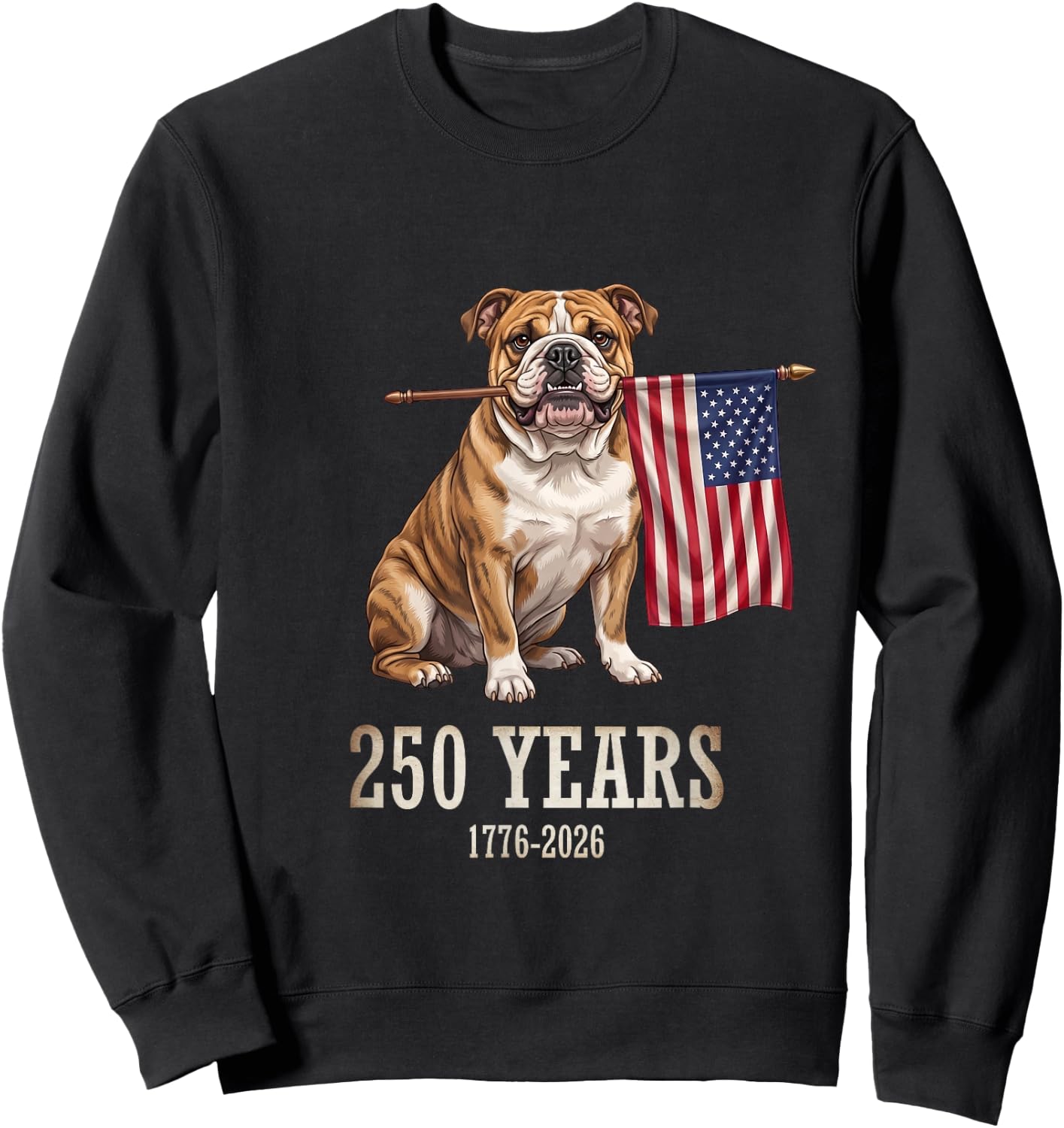 English Bulldog American Flag 250 Years Patriotic Dog Lovers Sweatshirt - Sweatshirt | Black