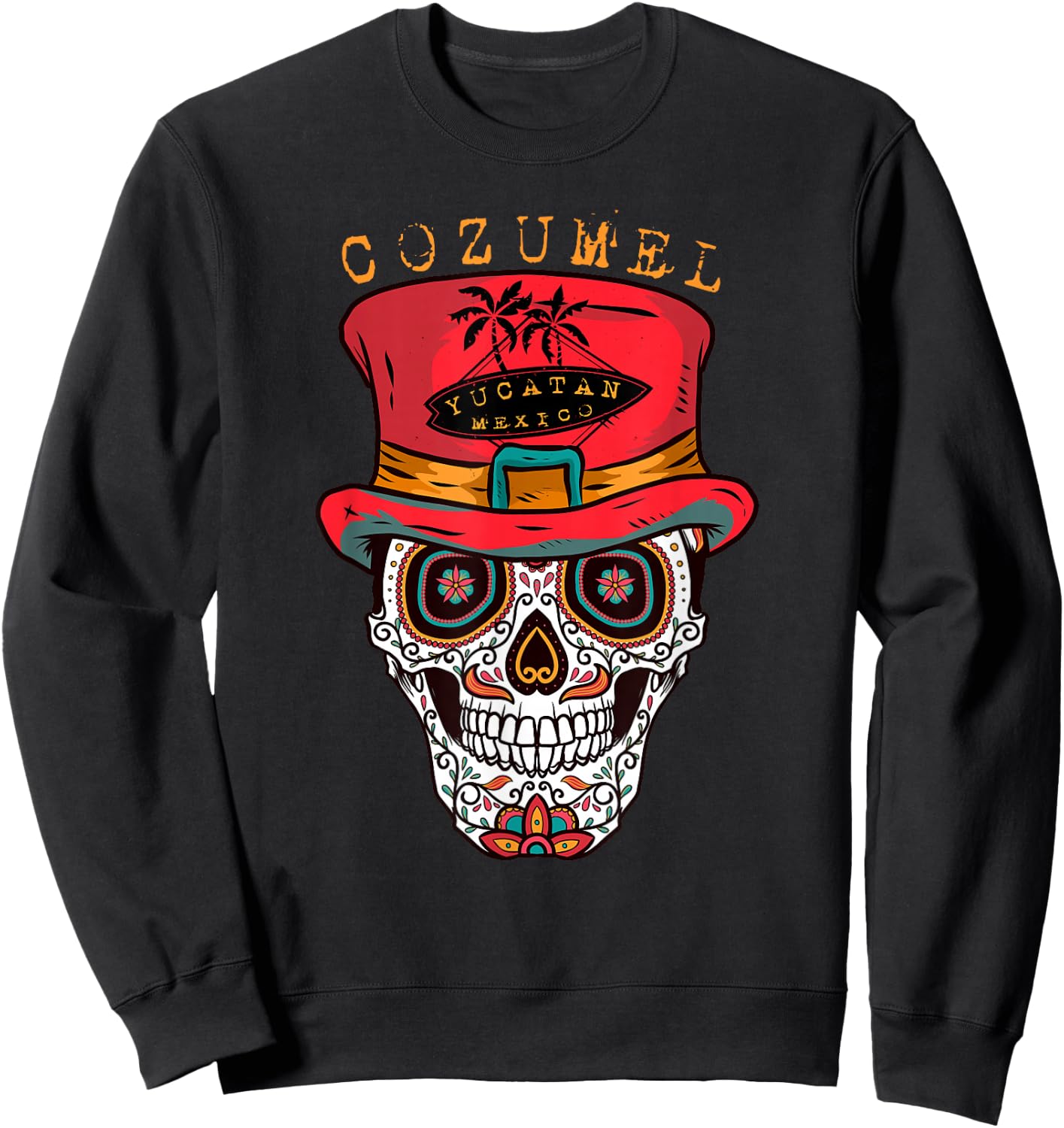 Cozumel Mexico Sugar Skull & Hat Souvenir Shirt Sweatshirt - Sweatshirt | Black