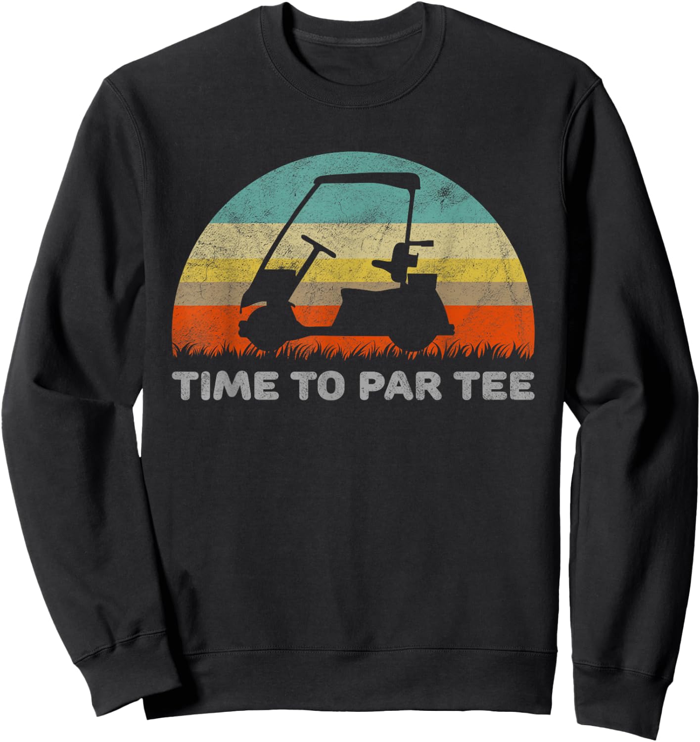 Funny Retro Style Golf Cart With Time To Par Pun Sweatshirt - Sweatshirt | Black