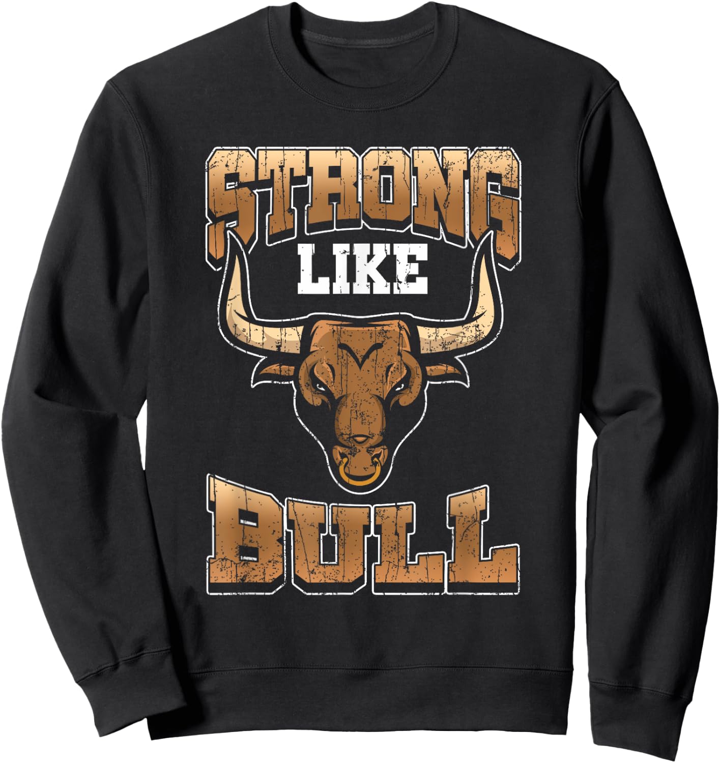 Bodybuilding Shirt - Fitness Gift Strong Like Bull Gym Sweatshirt - Sweatshirt | Black