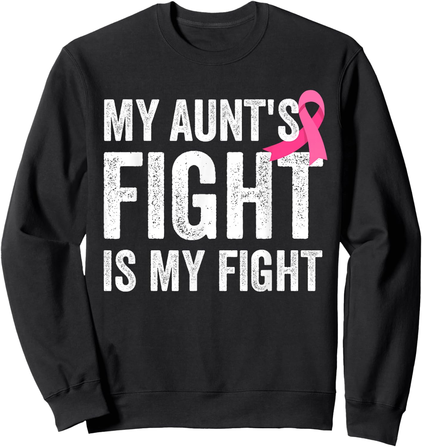 My Aunt's Fight Is My Fight Breast Cancer Aunt Support Sweatshirt - Sweatshirt | Black