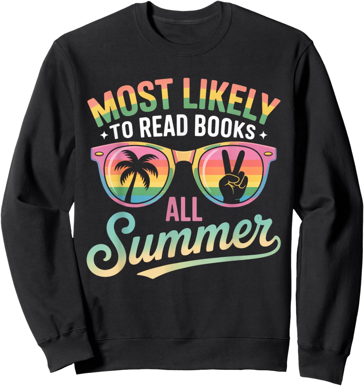 Most Likely To Read Books All Summer Teacher Student Sweatshirt - Sweatshirt | Black
