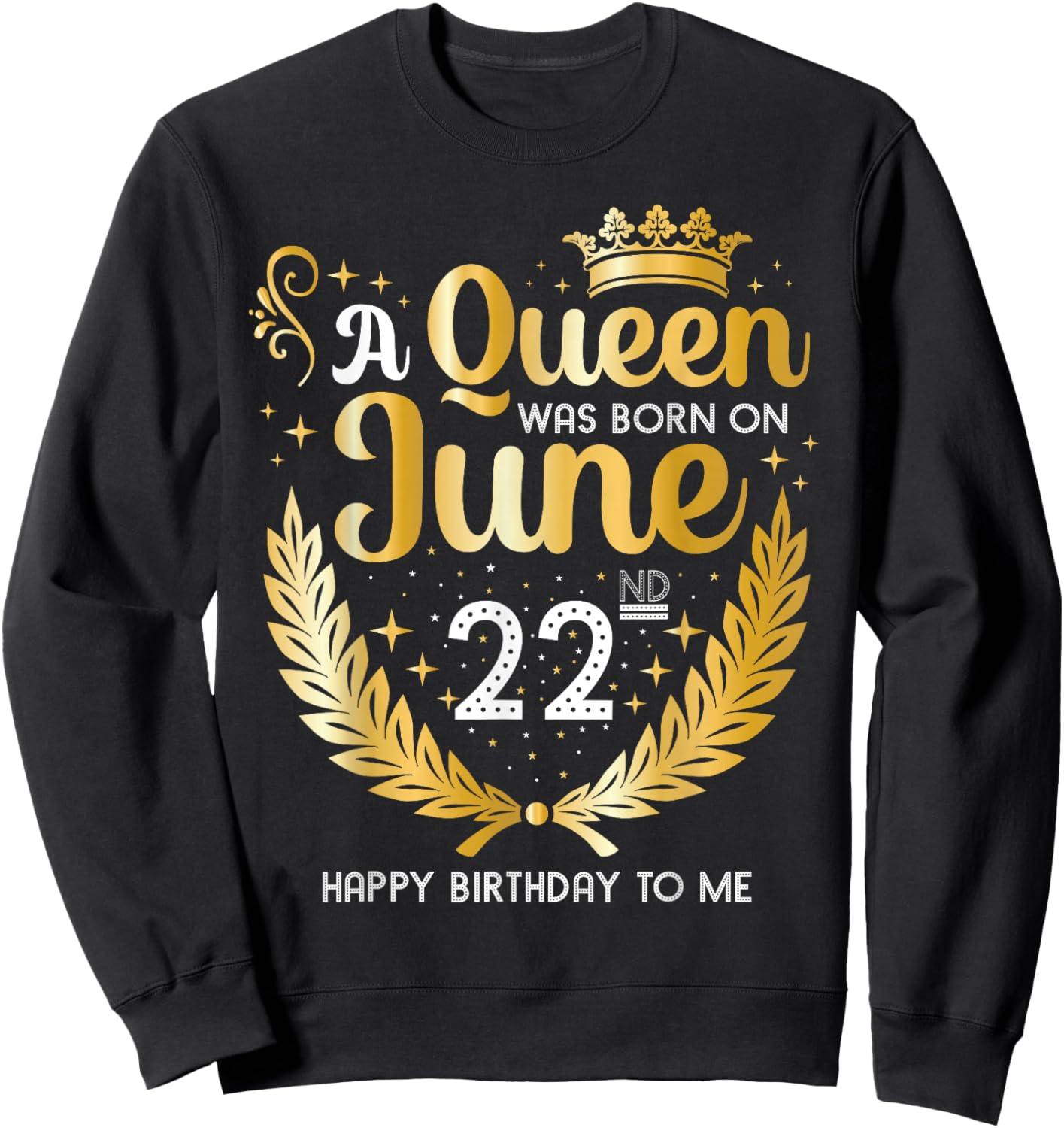 A Queen was Born on June 22, July Birthday Crown Sweatshirt - Sweatshirt | Black