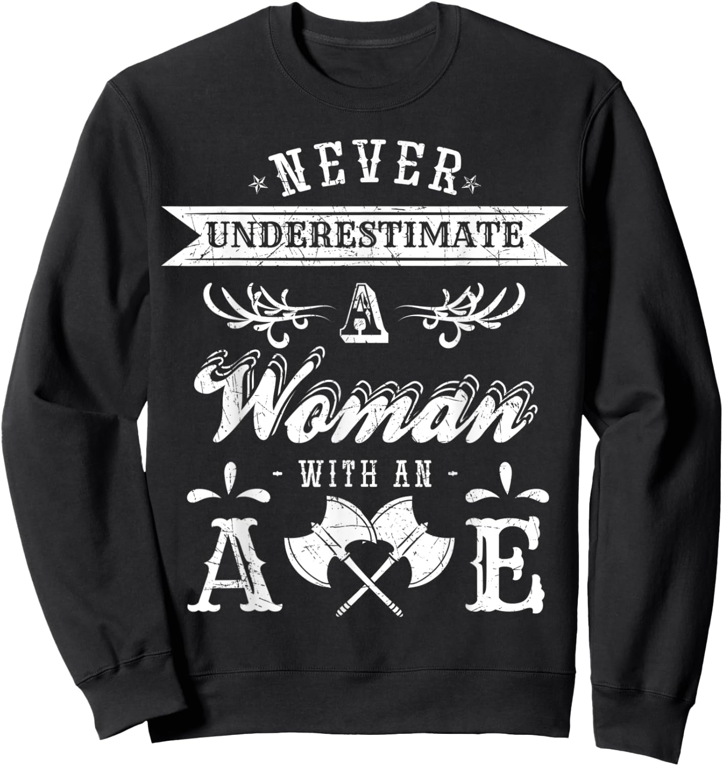 Never Underestimate a Woman with an Axe Throwing Sweatshirt - Sweatshirt | Black