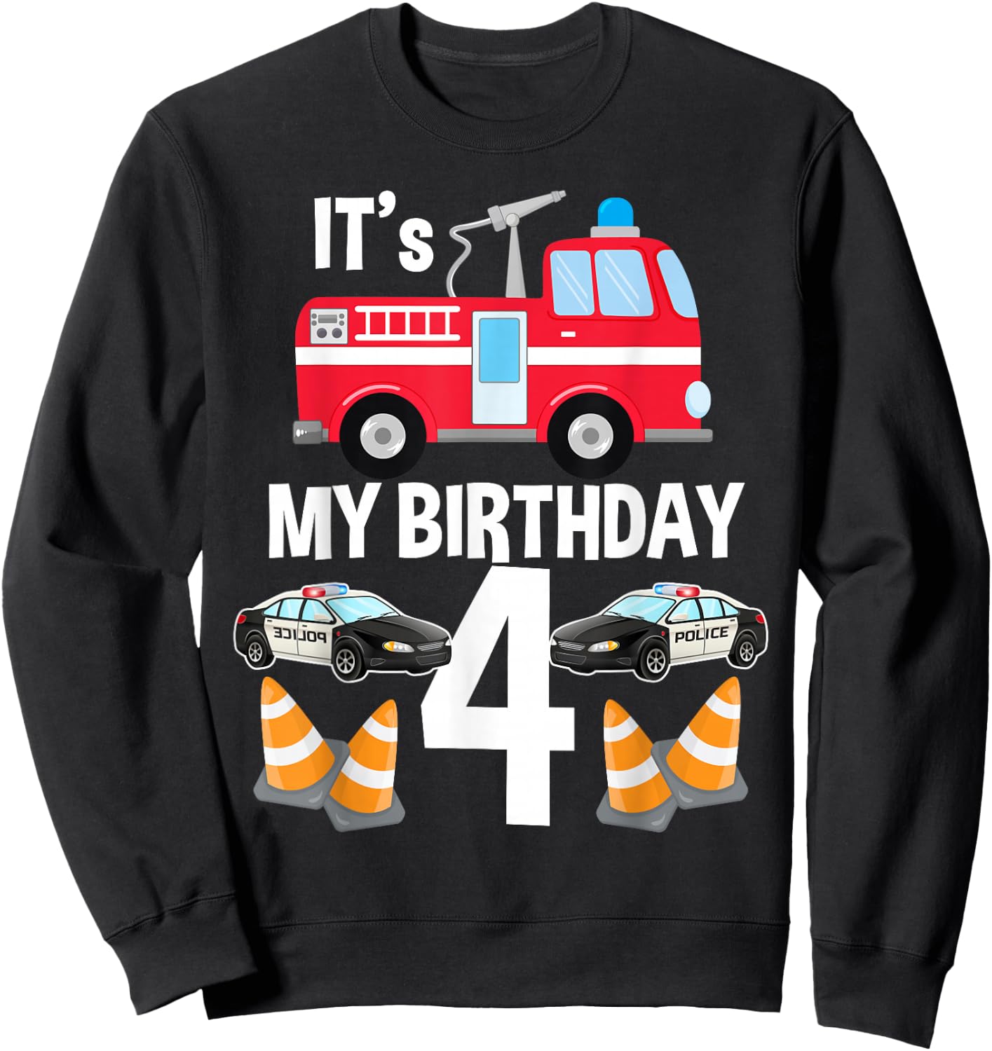 It's My Birthday Fire Truck Police Car 4th Birthday Sweatshirt - Sweatshirt | Black