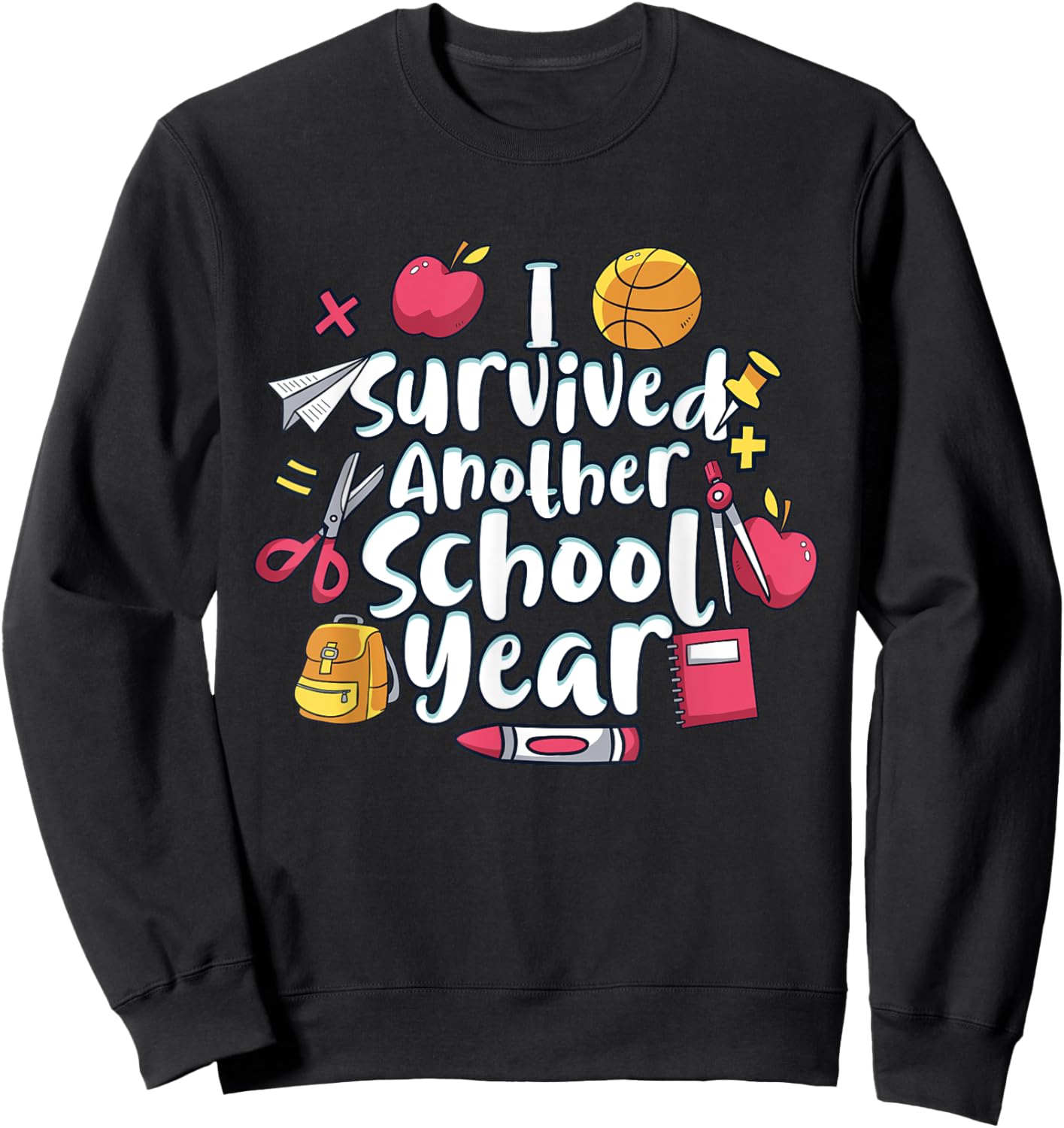 Survived Another Year Of School Awesome Day Of School Sweatshirt - Sweatshirt | Black