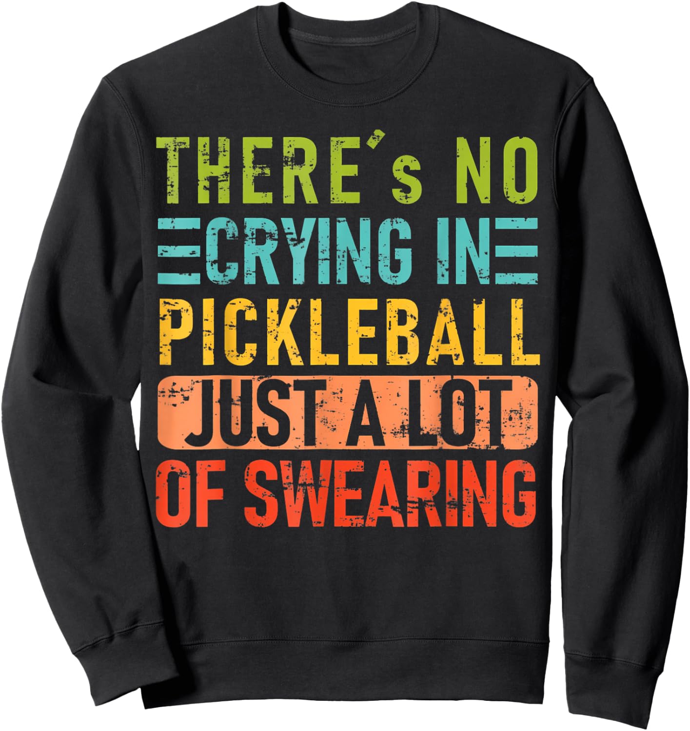 There's No Crying In Pickleball Just A Lot Of Swearing Sweatshirt - Sweatshirt | Black