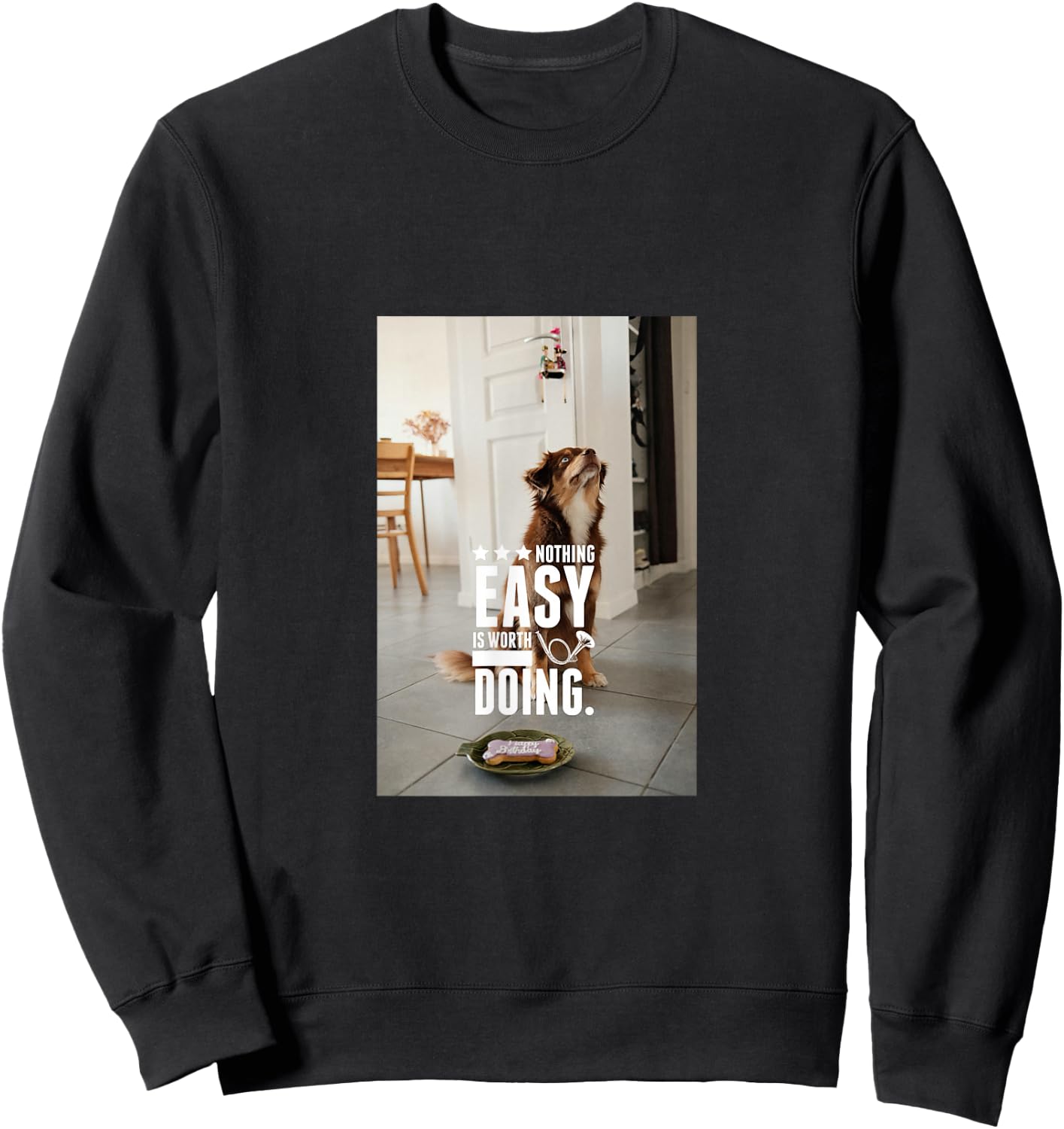 Cute Australian Shepherd Graphic with Inspirational Quote Sweatshirt - Sweatshirt | Black