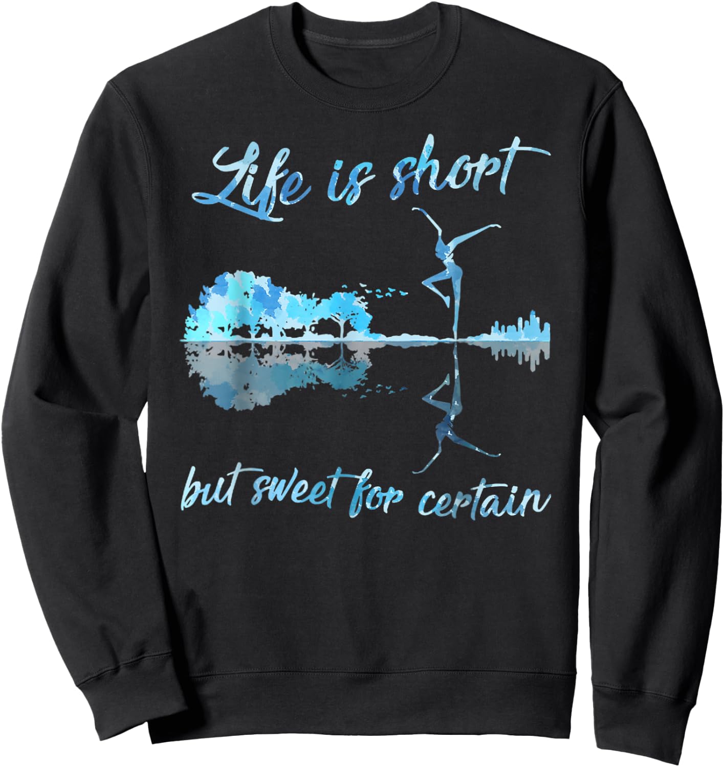 Life is Short But Sweet for Certain Guitar Sweatshirt - Sweatshirt | Black