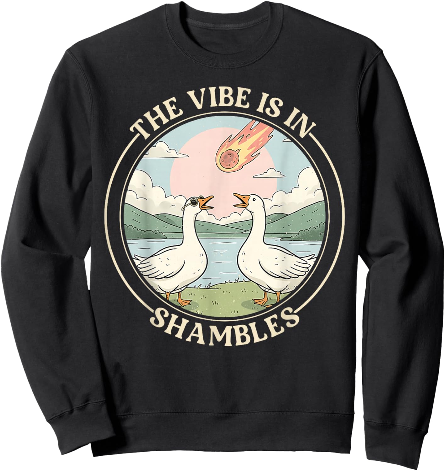 The Vibe is in Shambles Funny Sarcastic Silly Goose Summer Sweatshirt - Sweatshirt | Black
