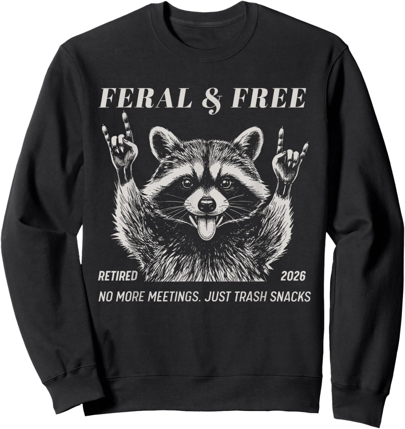 Retro Officially Retired 2026 Retirement Feral and Free Sweatshirt - Sweatshirt | Black