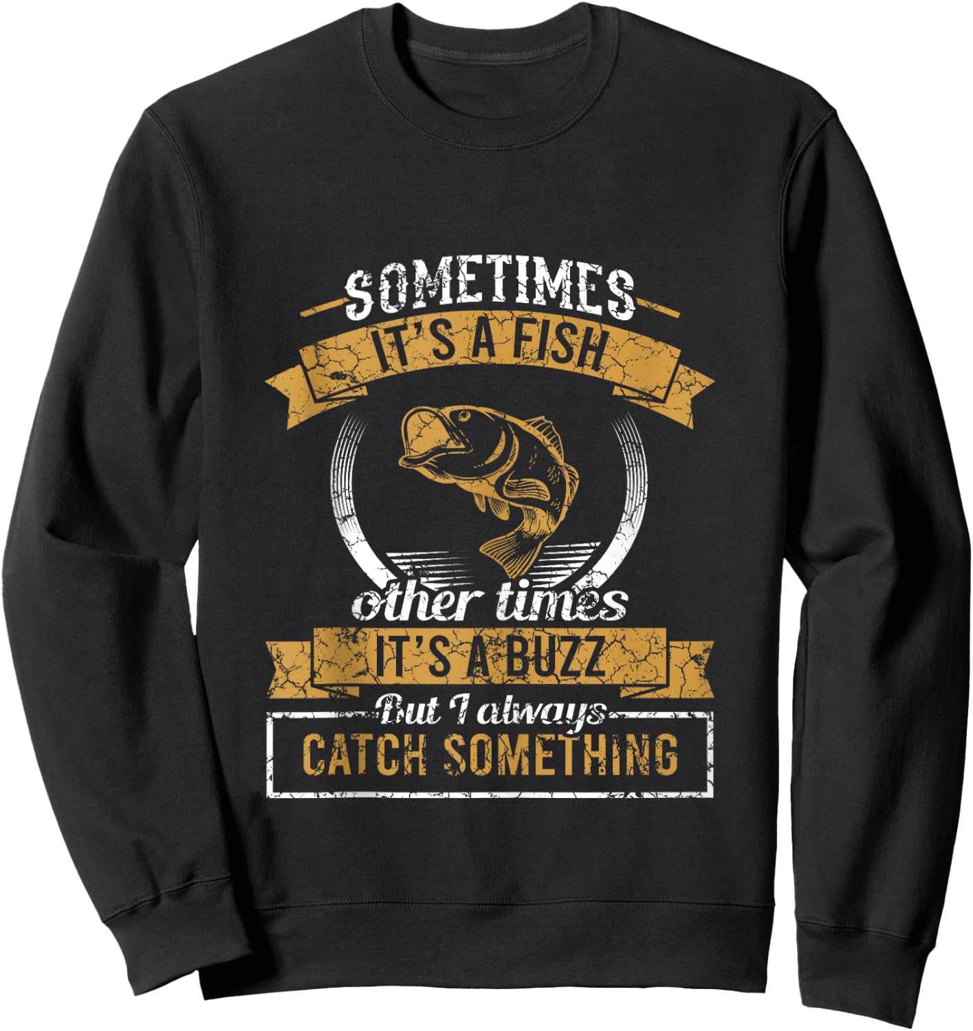 Funny Fishing Sometimes It's A Fish Fishing Sweatshirt - Sweatshirt | Black
