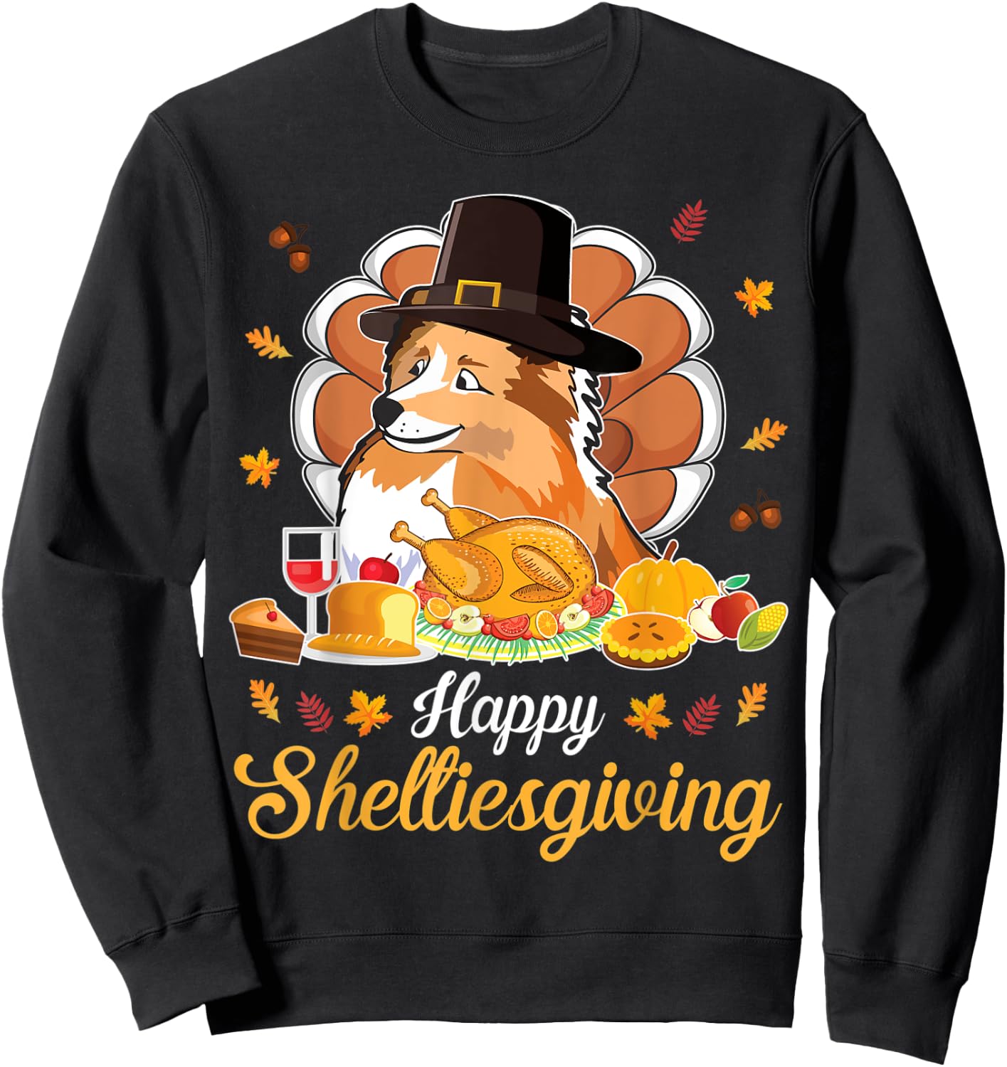 Sheltie Pilgrim & Turkey Dish Wine Happy Thanksgiving Shirt Sweatshirt - Sweatshirt | Black