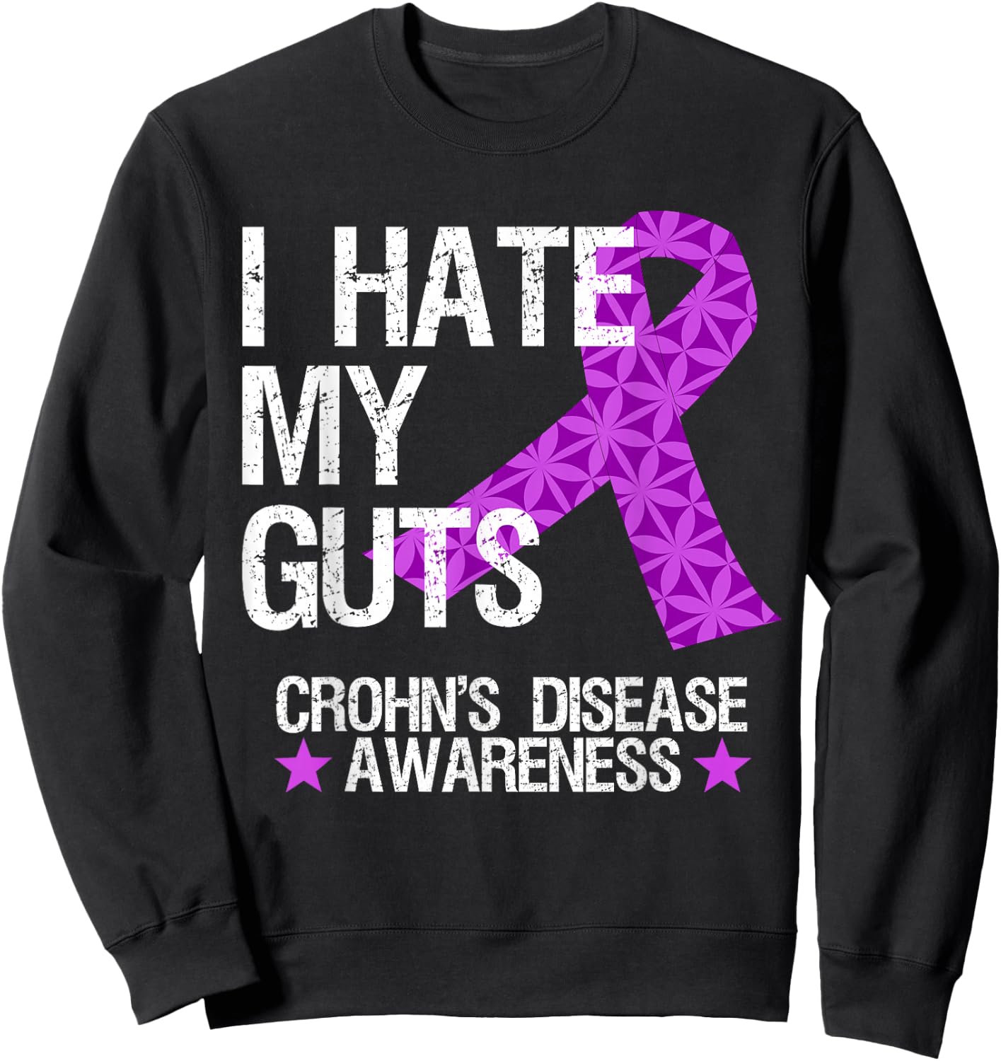 I Hate My Guts T Shirt Funny Crohns Disease Awareness Gift Sweatshirt - Sweatshirt | Black