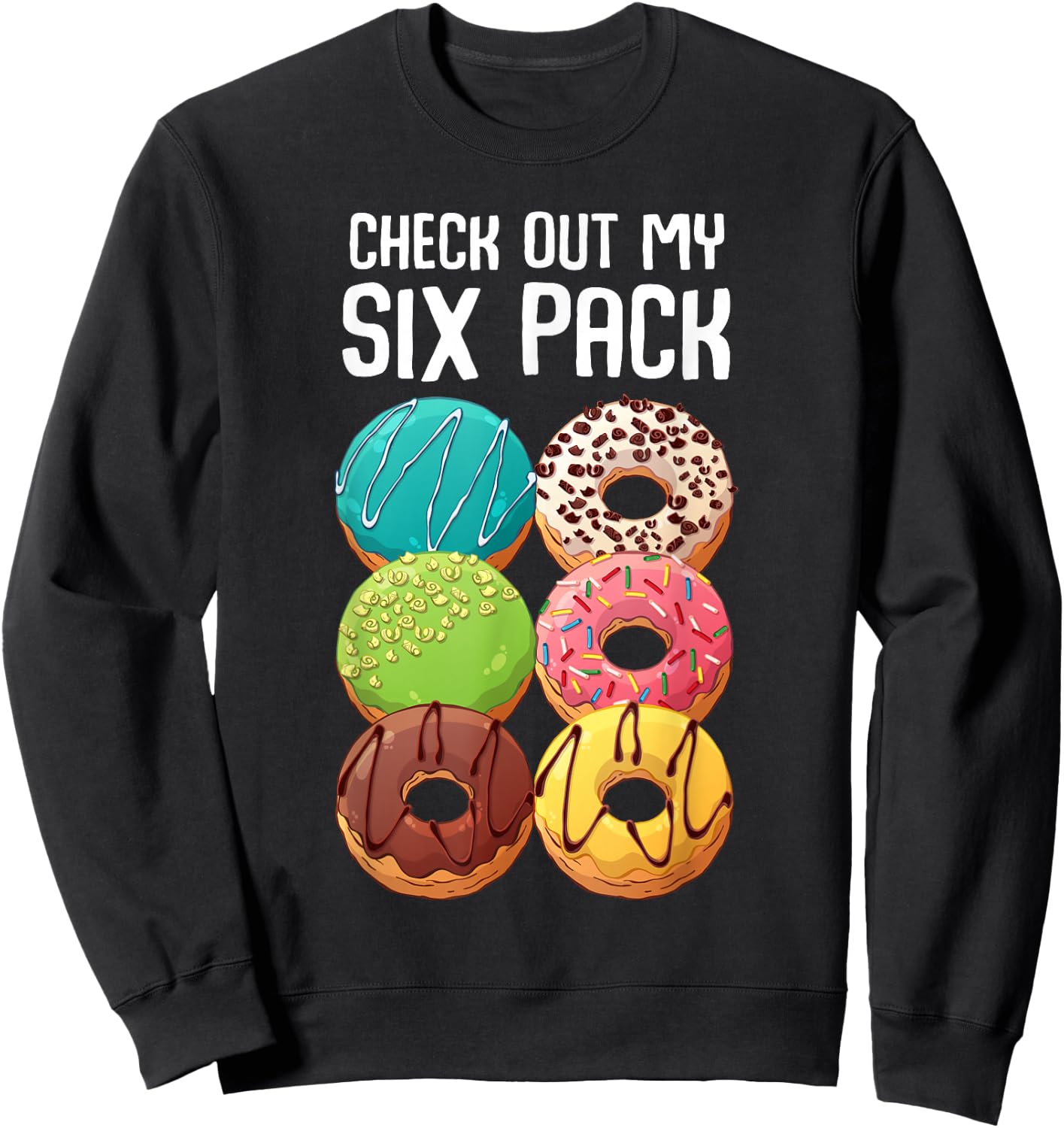 Check Out My Six Pack Donut - Funny Gym Sweatshirt - Sweatshirt | Black