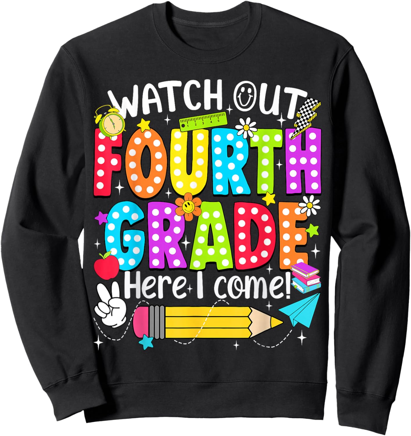 Watch Out Fourth Grade Here I Come Back to School Boys Girls Sweatshirt - Sweatshirt | Black