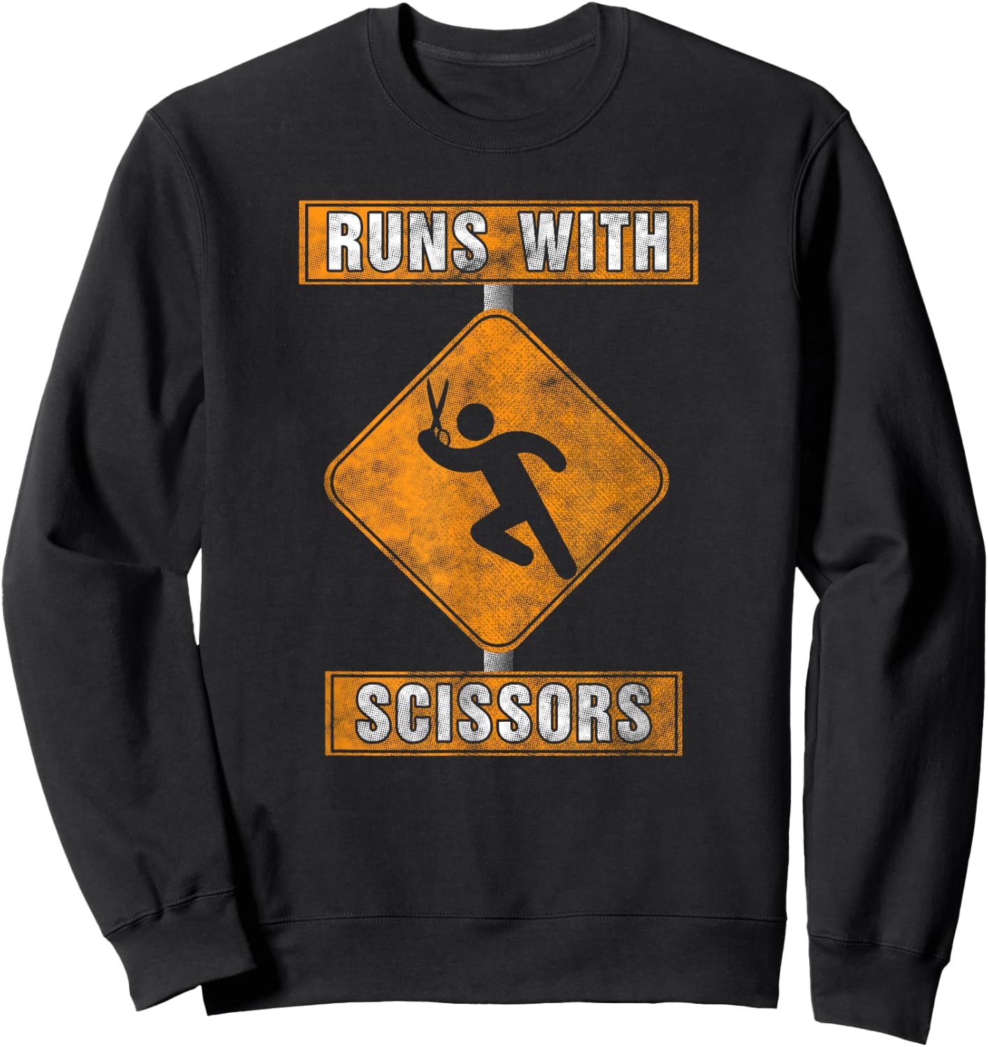 Runs With Scissors Look Out Warning t shirt Sweatshirt - Sweatshirt | Black