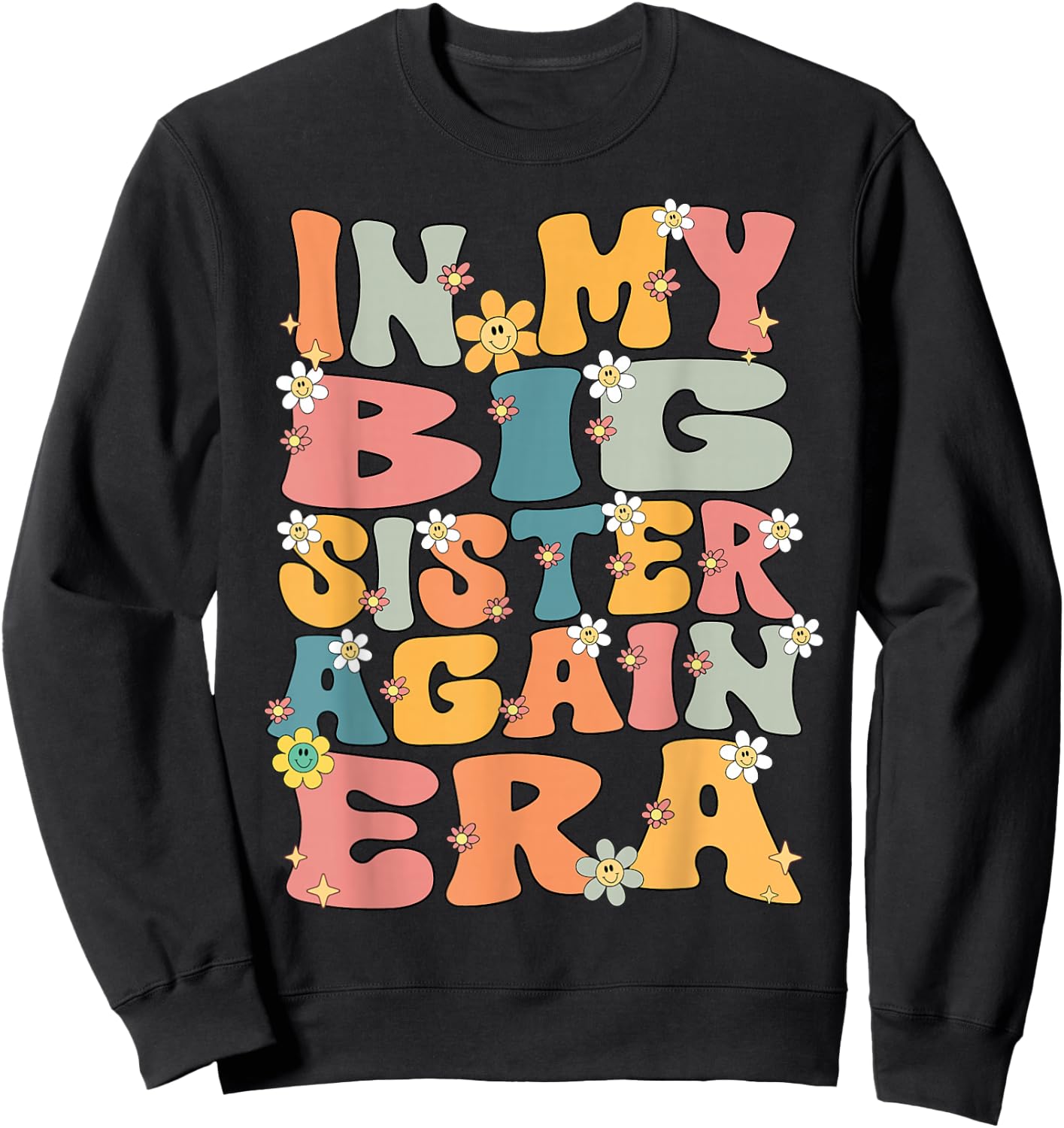 In My Big Sister Again Era Groovy Big Sister Announcement Sweatshirt - Sweatshirt | Black