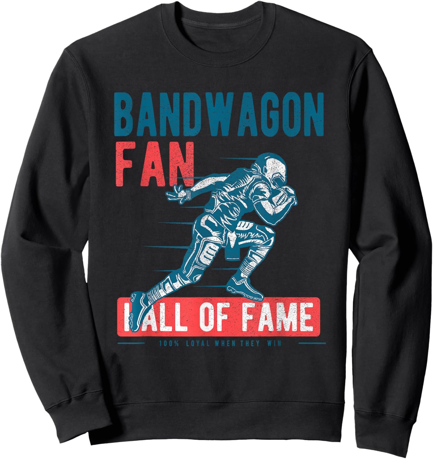 Bandwagon Fan Hall Of Fame Funny T Shirt Sweatshirt - Sweatshirt | Black