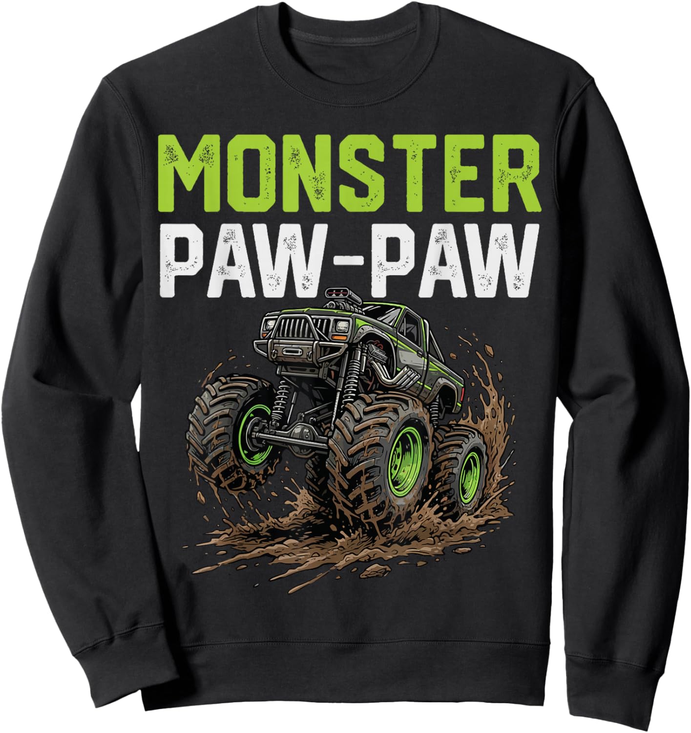 Monster PAW-PAW Truck Father's Day Mud Riding Sweatshirt - Sweatshirt | Black