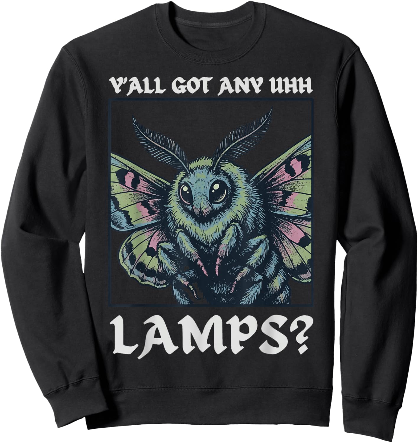 Y'all Got Any Lamps Sweatshirt - Sweatshirt | Black