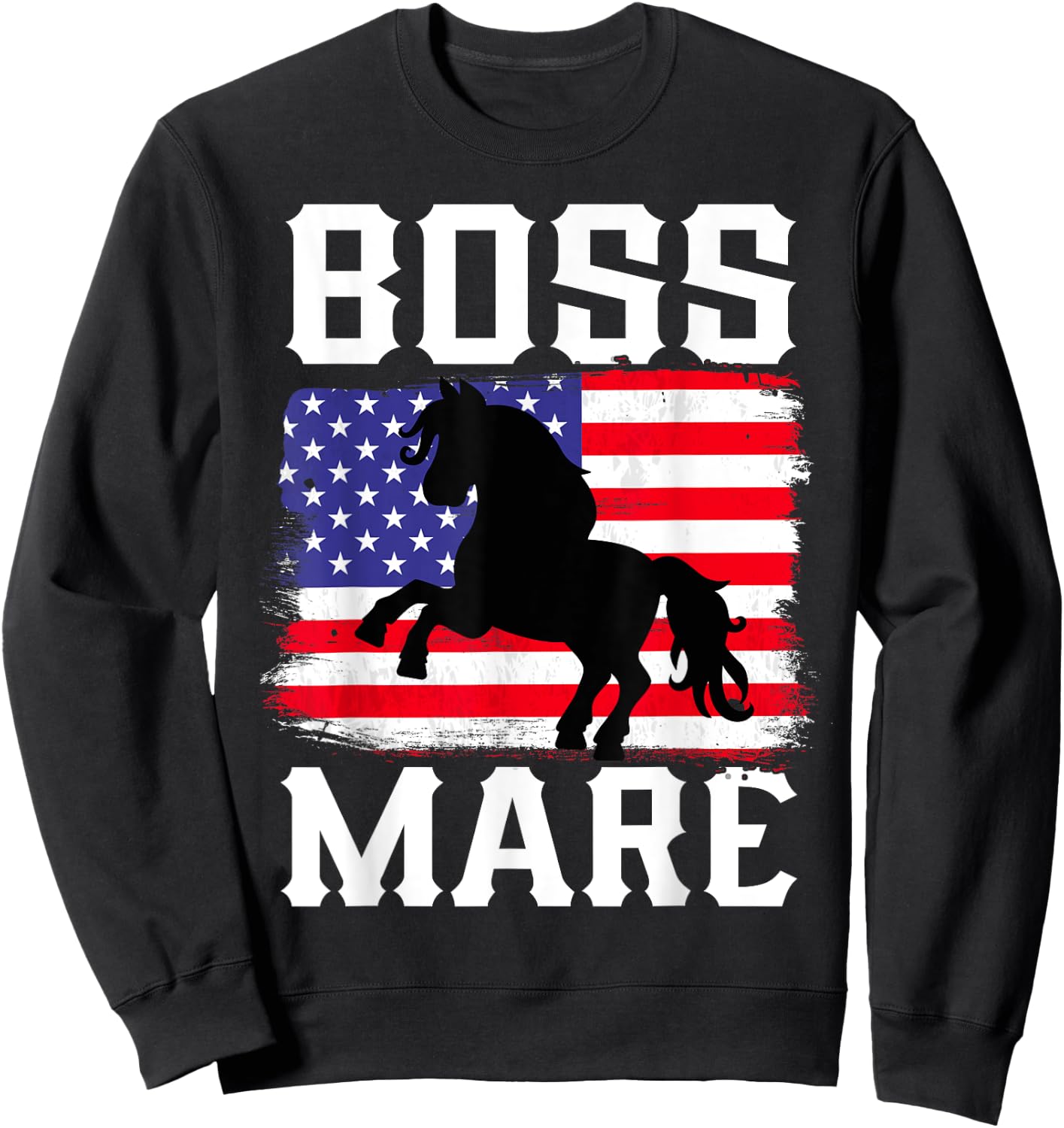 Boss Mare American USA Horse Lover Riding Rider Equestrian Sweatshirt - Sweatshirt | Black