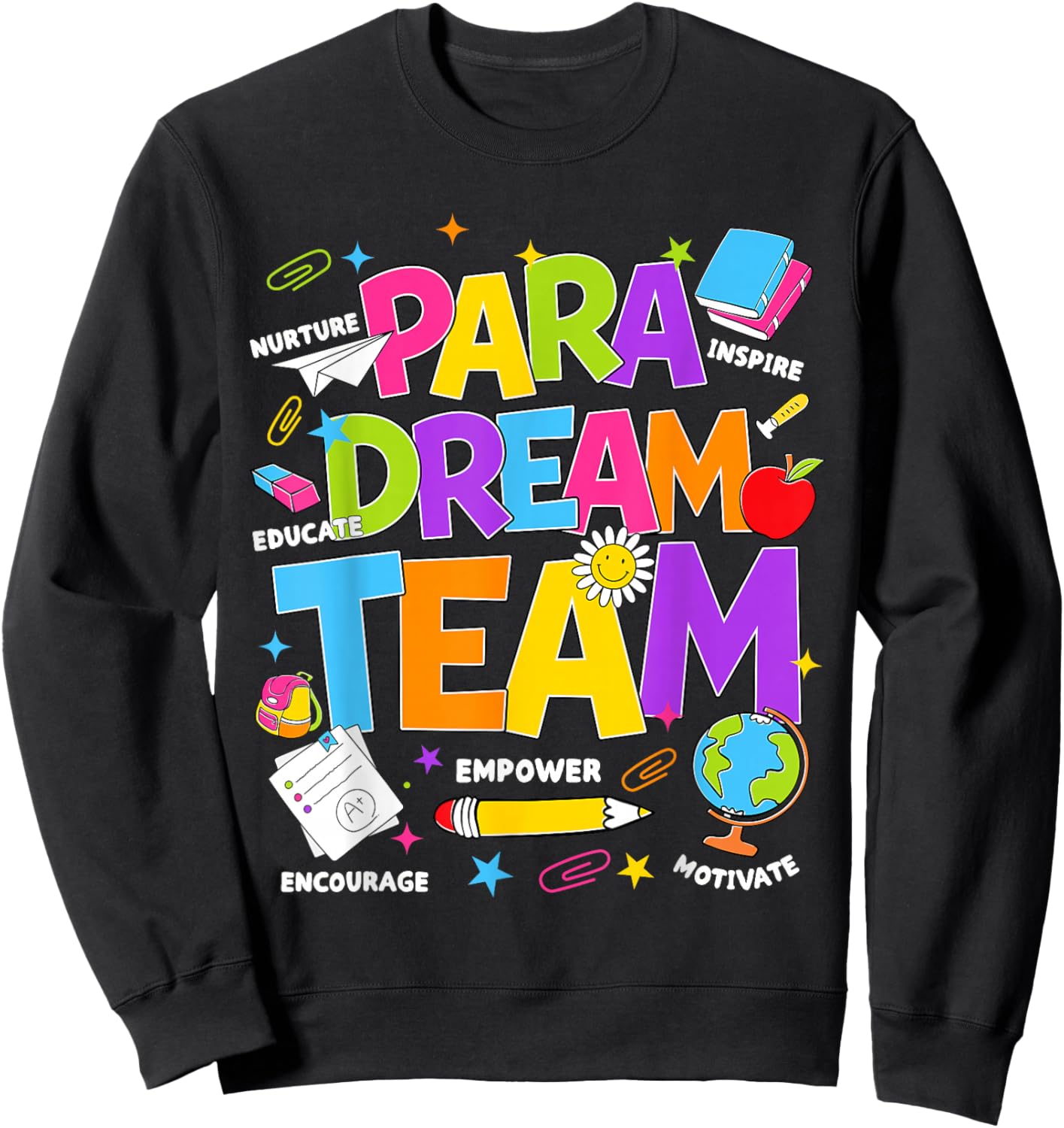 para Dream Team Teacher Paraprofessional Paraeducator Sweatshirt - Sweatshirt | Black