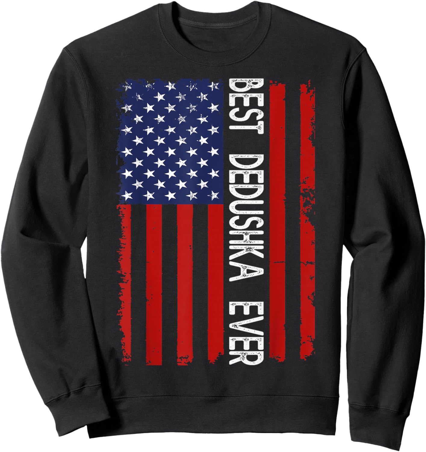 Best Dedushka Ever Vintage American Flag Fathers Day Sweatshirt - Sweatshirt | Black