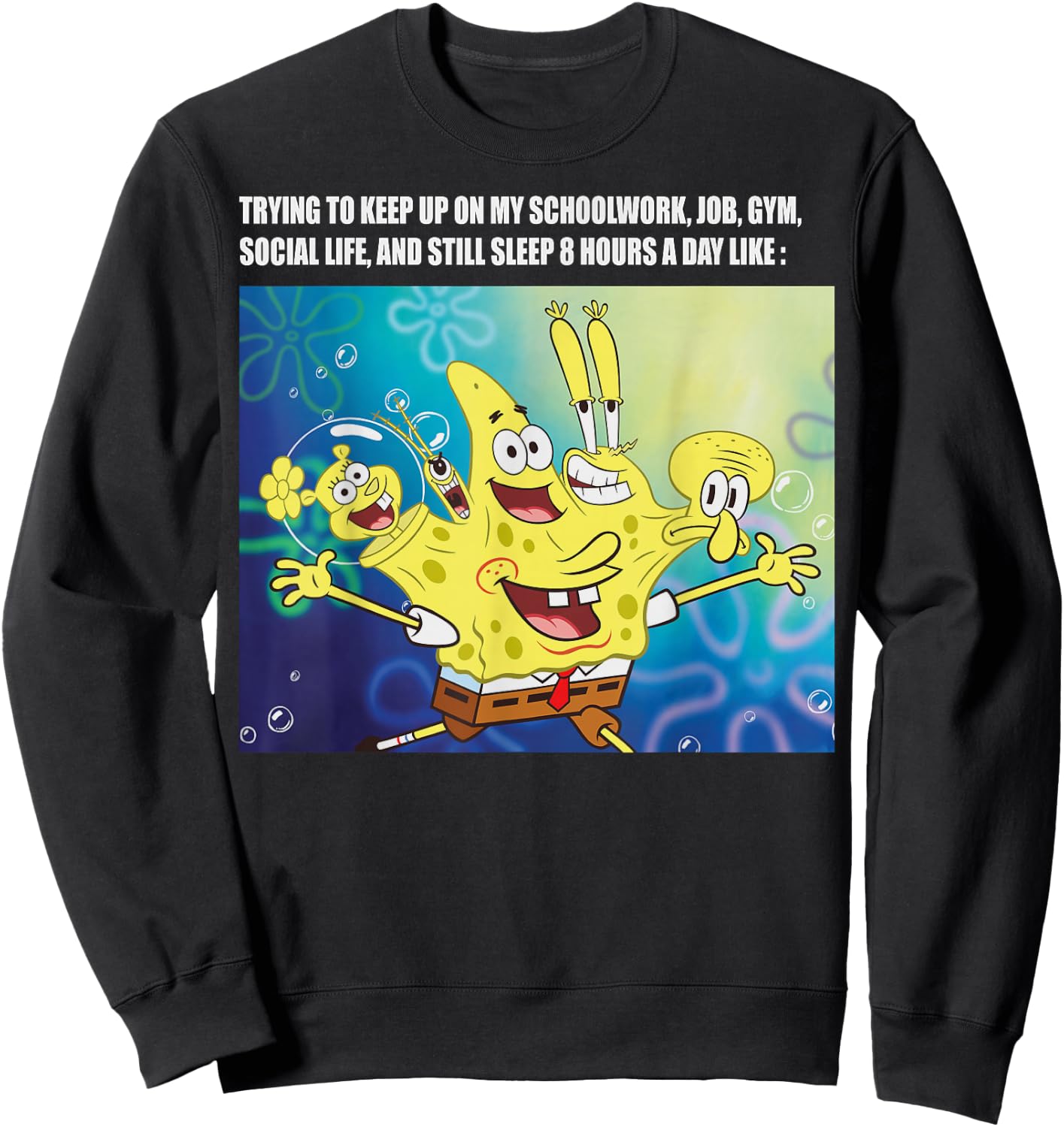 Spongebob Squarepants Gotta Keep Up Meme Sweatshirt - Sweatshirt | Black