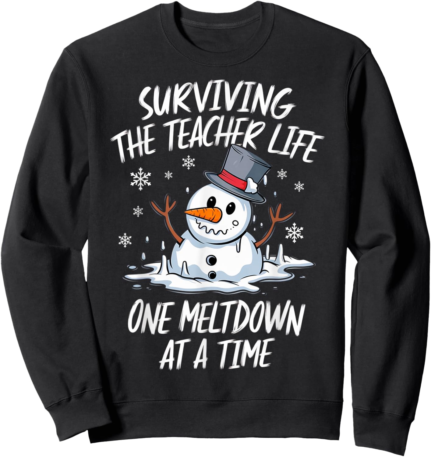 Christmas Surviving Teacher Life Meltdown Xmas Snowman Sweatshirt - Sweatshirt | Black