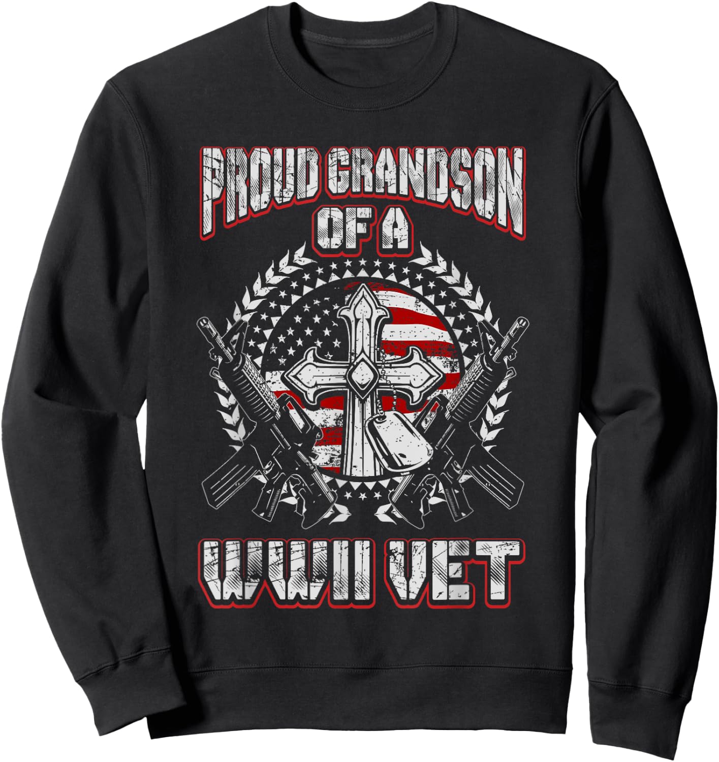 World War Two Veteran Proud Grandson of a WWII Vet T Shirt Sweatshirt - Sweatshirt | Black