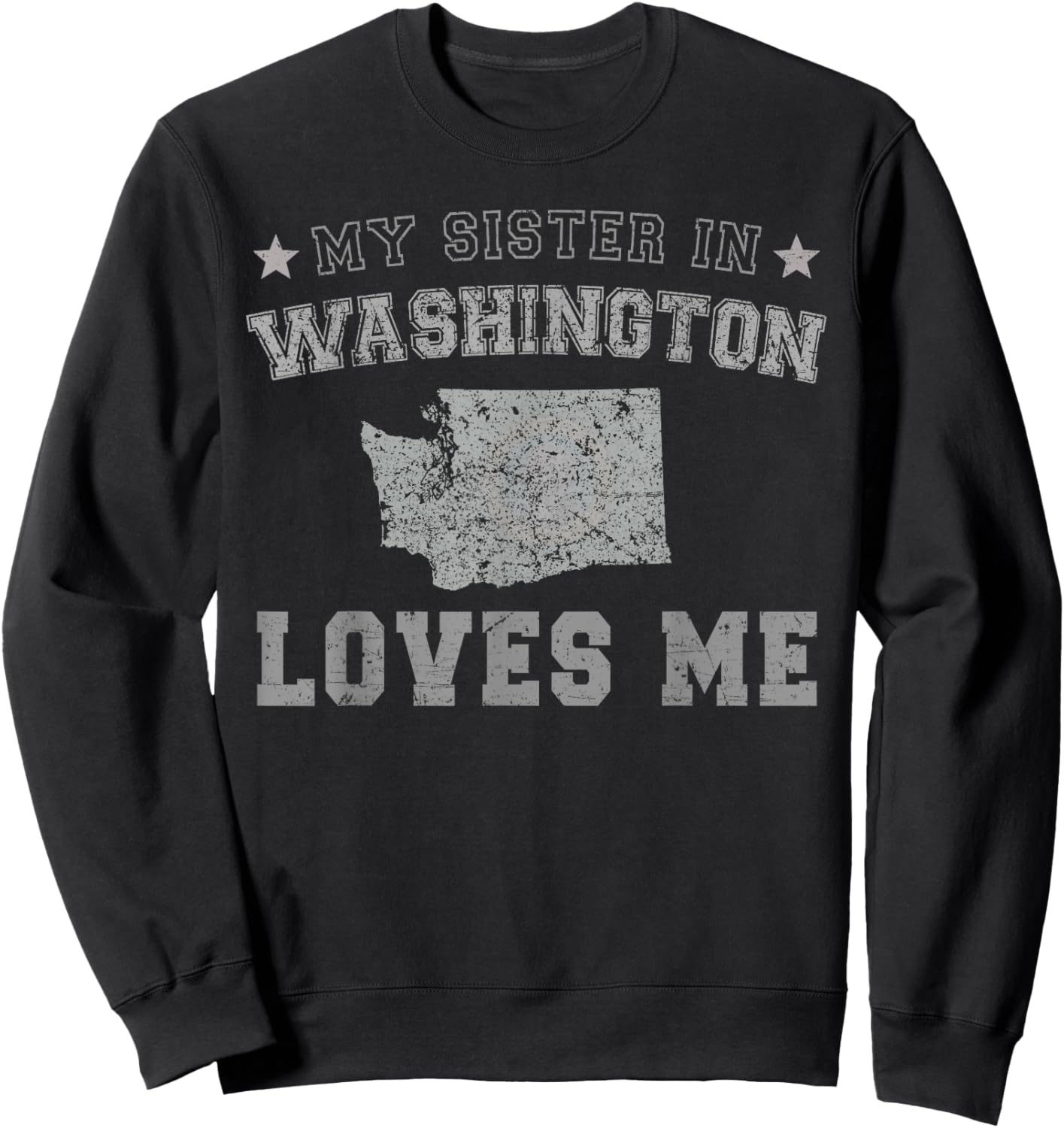 My Sister in Washington Loves Me America Vintage State Sweatshirt - Sweatshirt | Black