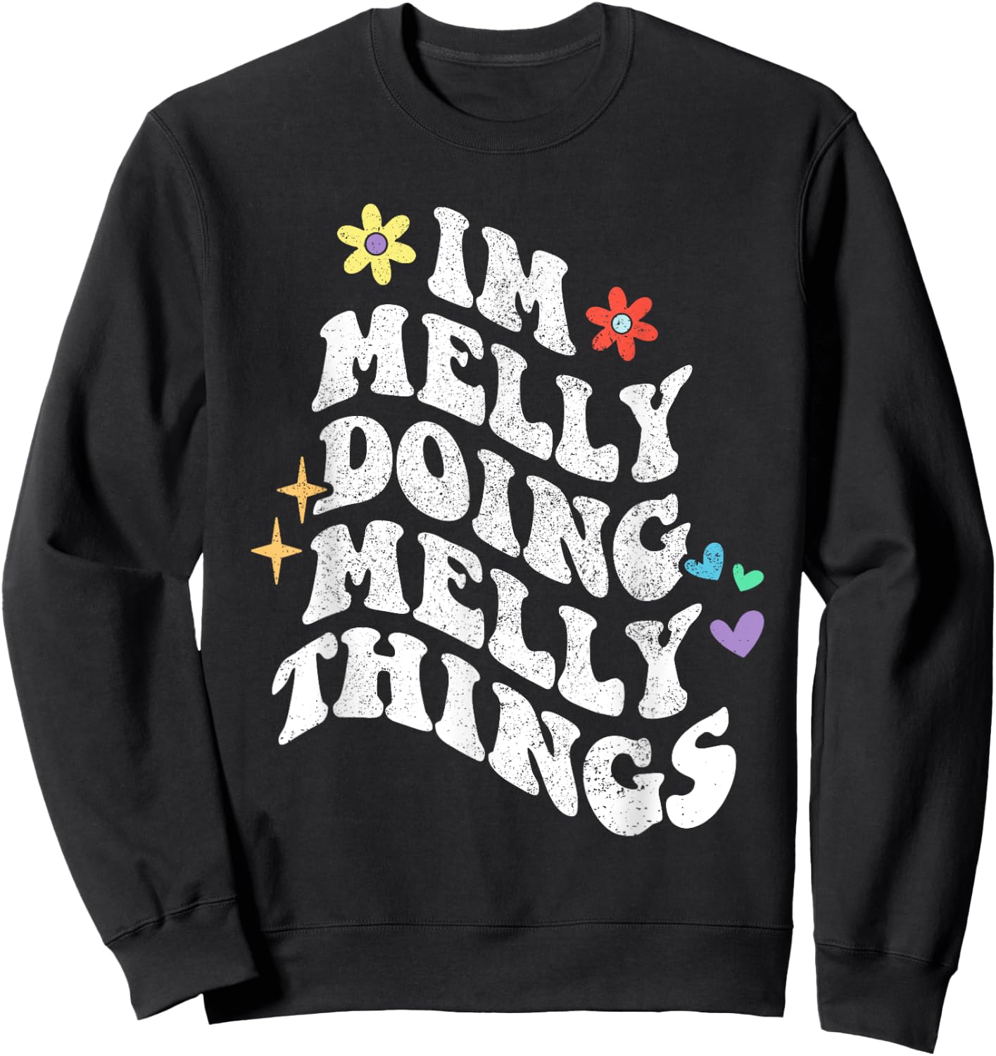 Retro Groovy Im Melly Doing Melly Things Funny Mother's Day Sweatshirt - Sweatshirt | Black