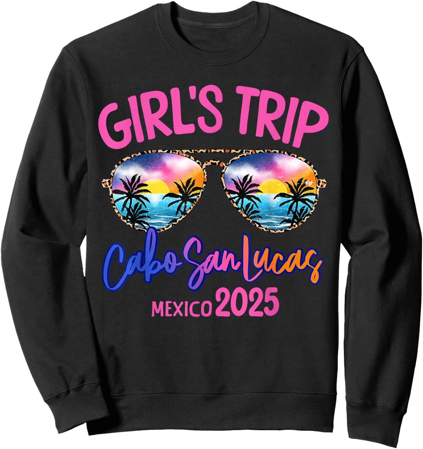 Girls Trip Cabo San Lucas Mexico 2025 Weekend Vacation Group Sweatshirt - Sweatshirt | Black