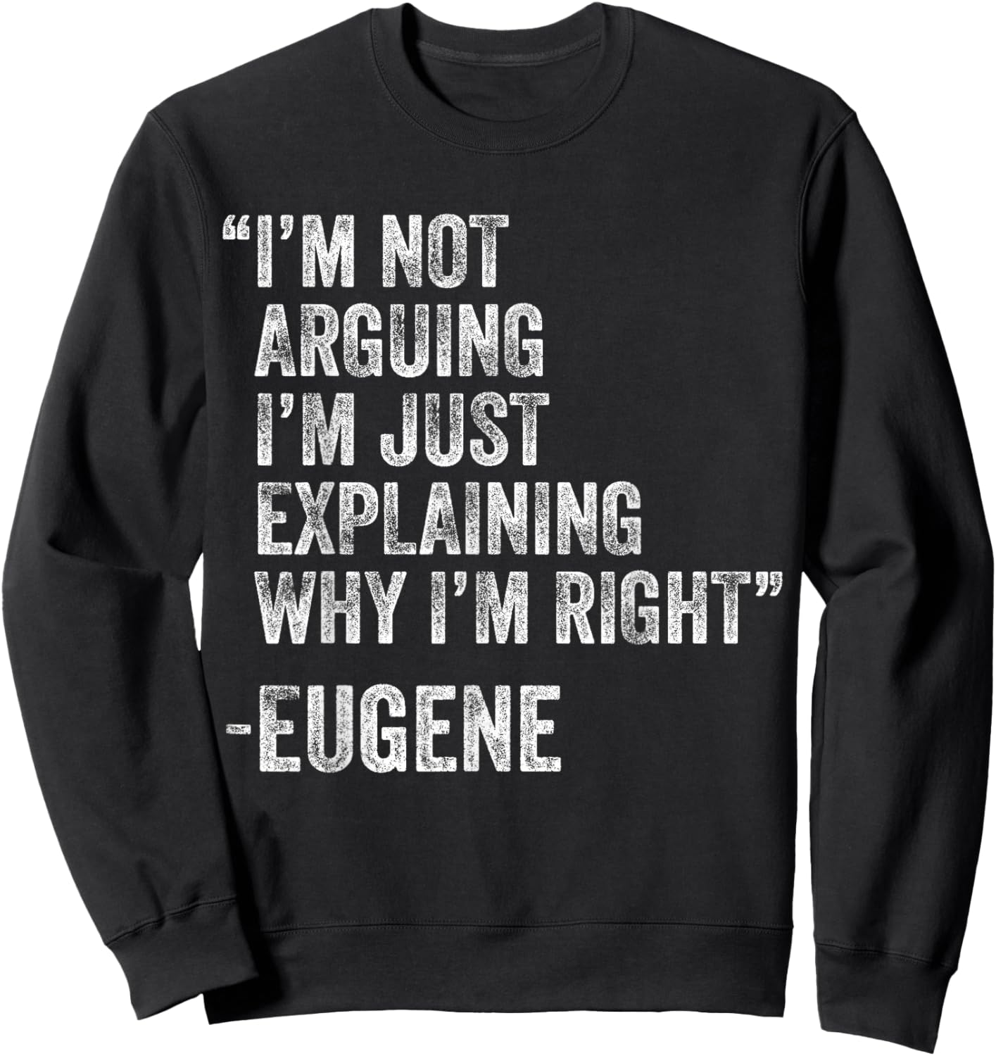 Eugene Quote Funny Birthday Custom Name Idea Engineer Sweatshirt - Sweatshirt | Black