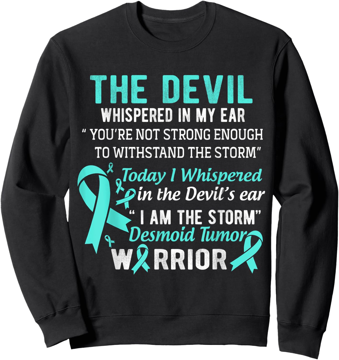 I am the Storm Desmoid Tumor Warrior Sweatshirt - Sweatshirt | Black