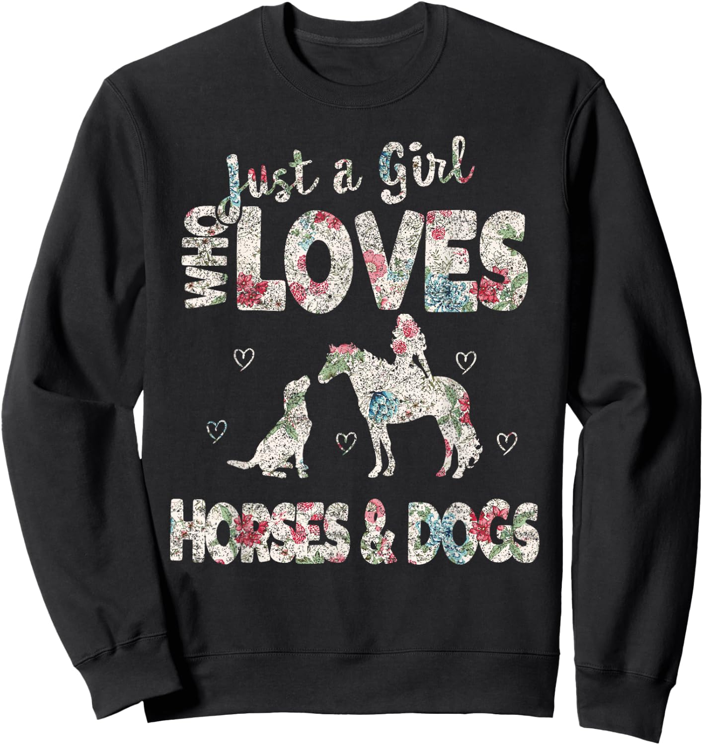 Just a Girl who loves Horses And Dogs Funny Horse & Dog Sweatshirt - Sweatshirt | Black