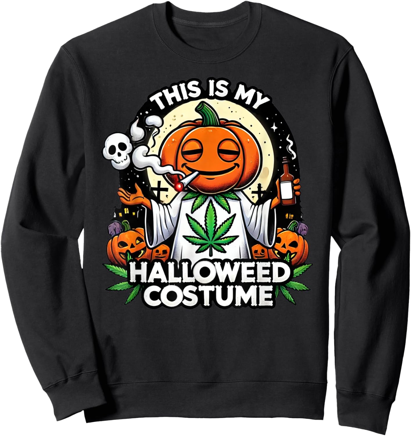 Halloween Costume Marijuana Cannabis Weed Funny 420 Humor Sweatshirt - Sweatshirt | Black