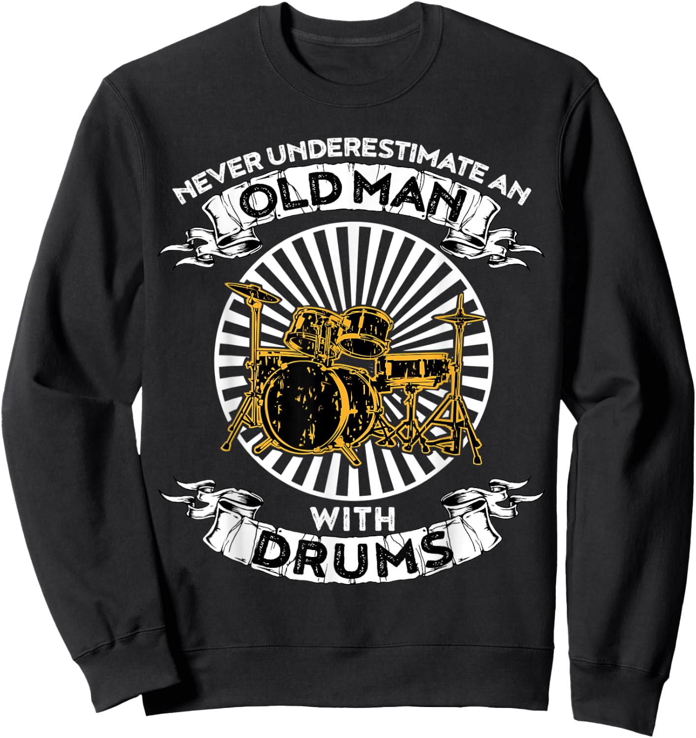 Never Underestimate An Old Man With Drums Sweatshirt - Sweatshirt | Black