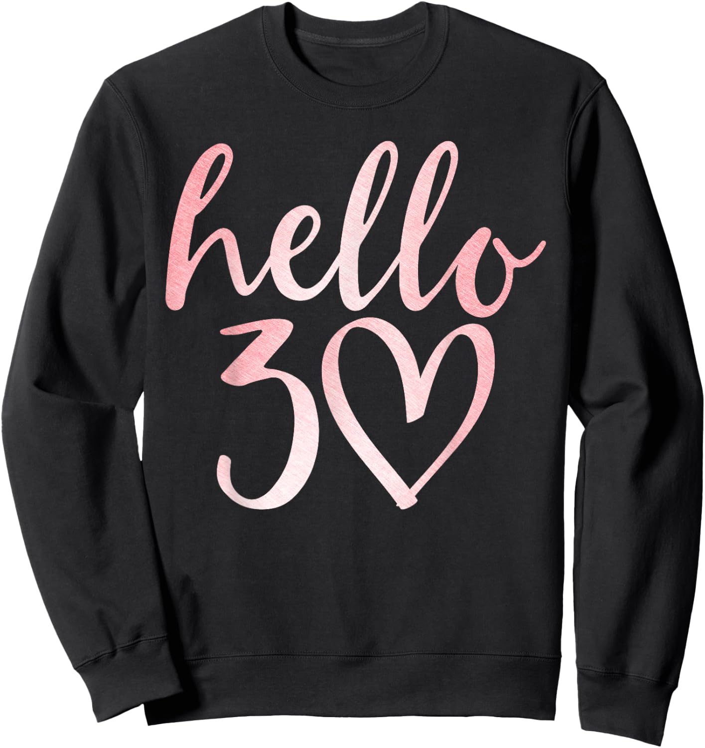 30th Birthday Hello Thirty Squad Gifts T Shirt Sweatshirt - Sweatshirt | Black