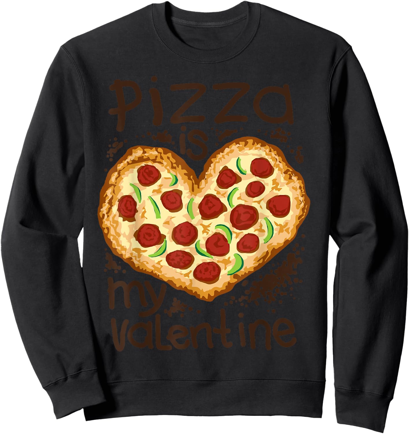 Funny Pizza Is My Valentine Shirt - In Heart Shape Gift Sweatshirt - Sweatshirt | Black