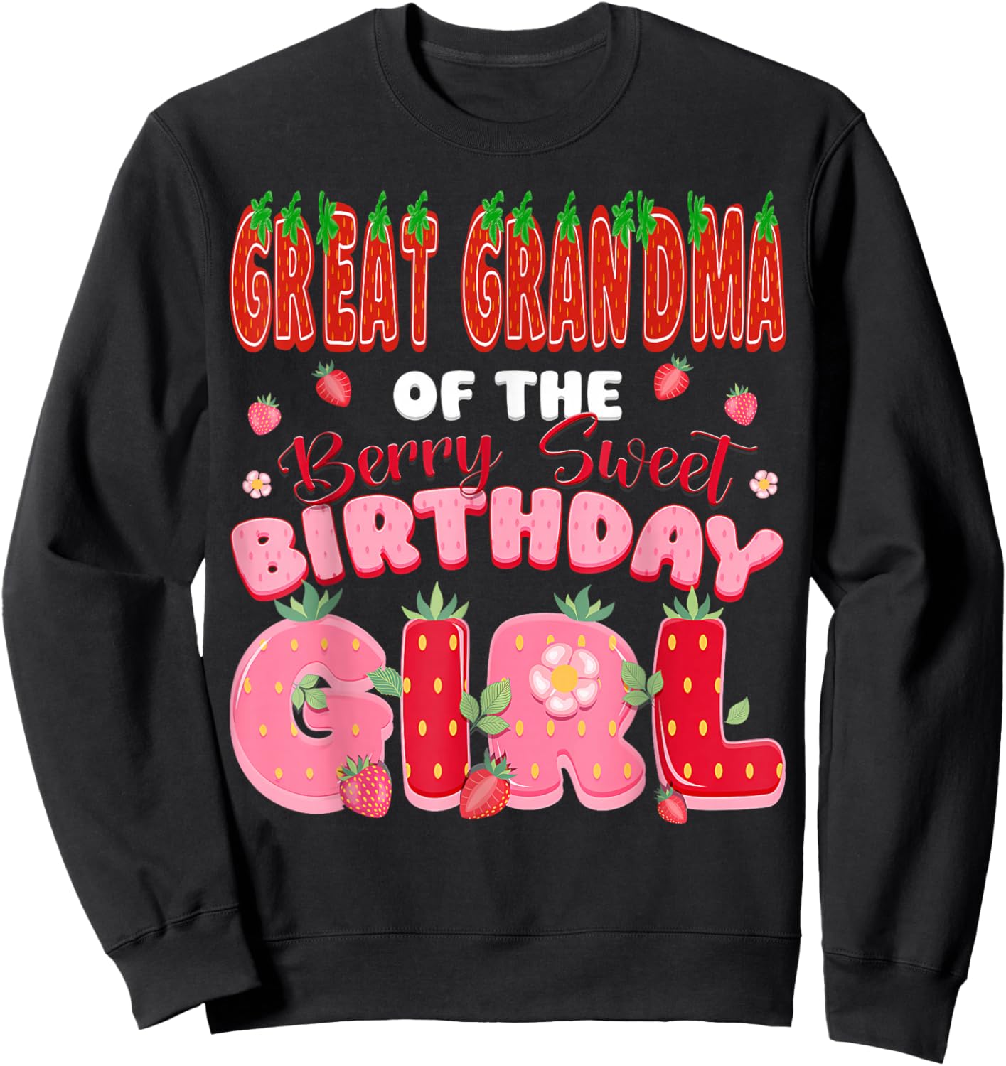 Great Grandma of The Berry Sweet Birthday Girl Strawberry Sweatshirt - Sweatshirt | Black