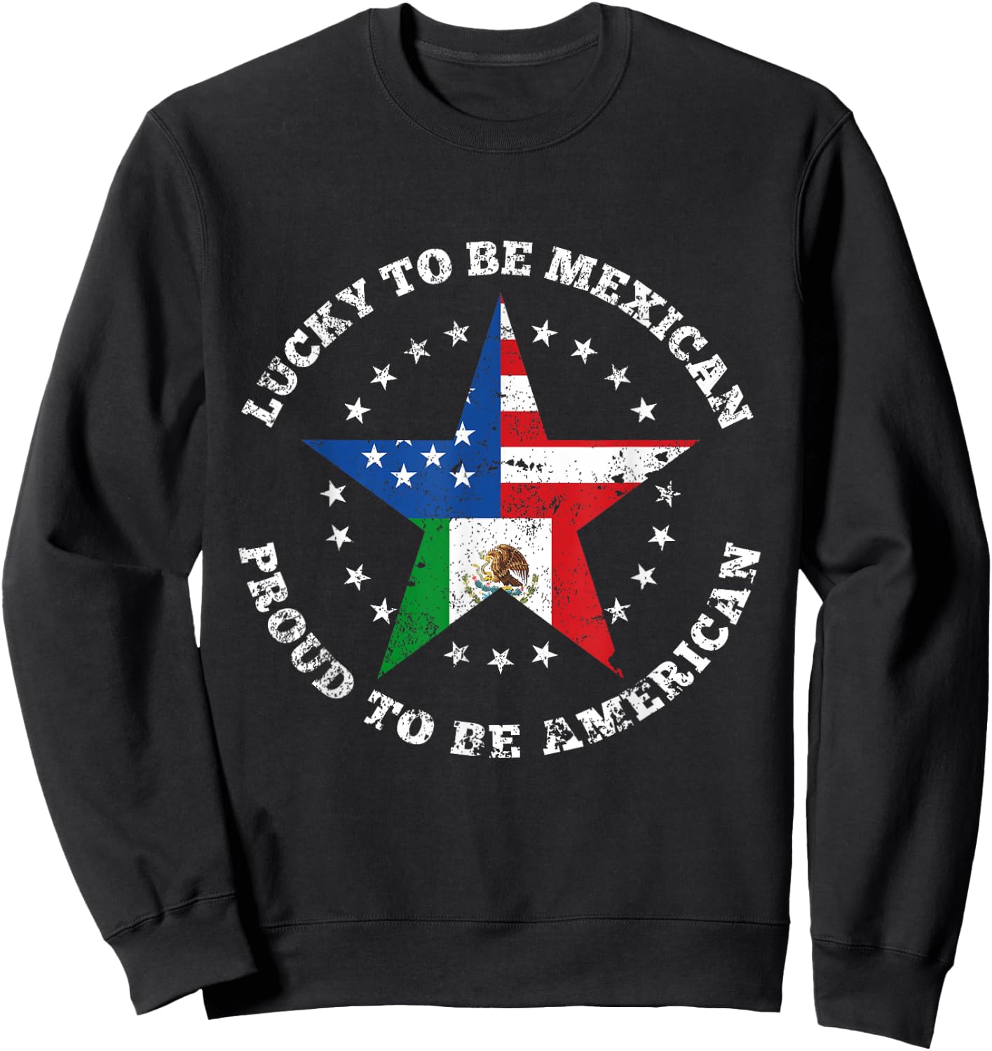 Lucky to be Mexican, Proud to be American Flag Sweatshirt - Sweatshirt | Black