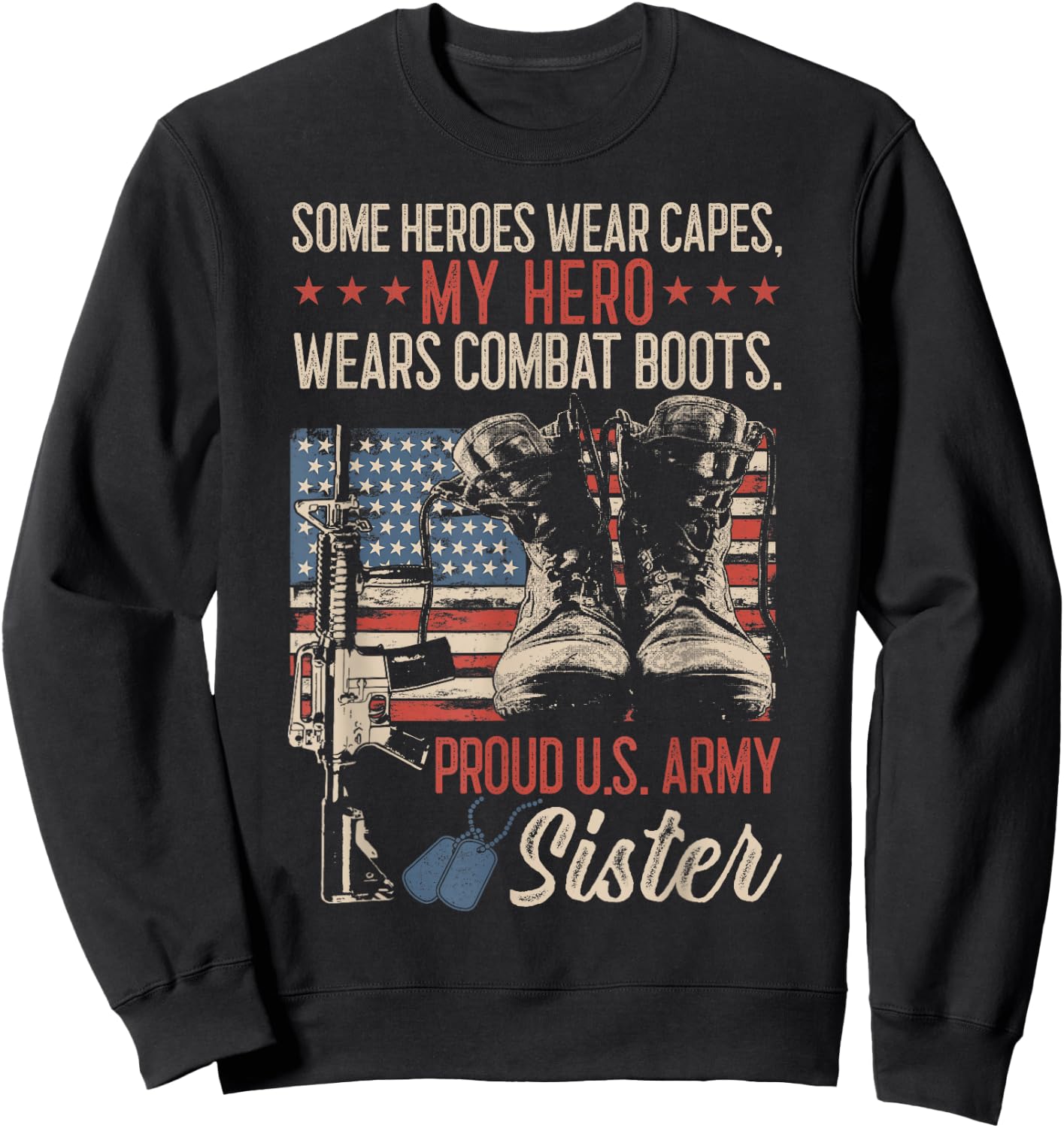 My Hero Wear Combat Boots Proud Army Sister Women Sweatshirt - Sweatshirt | Black