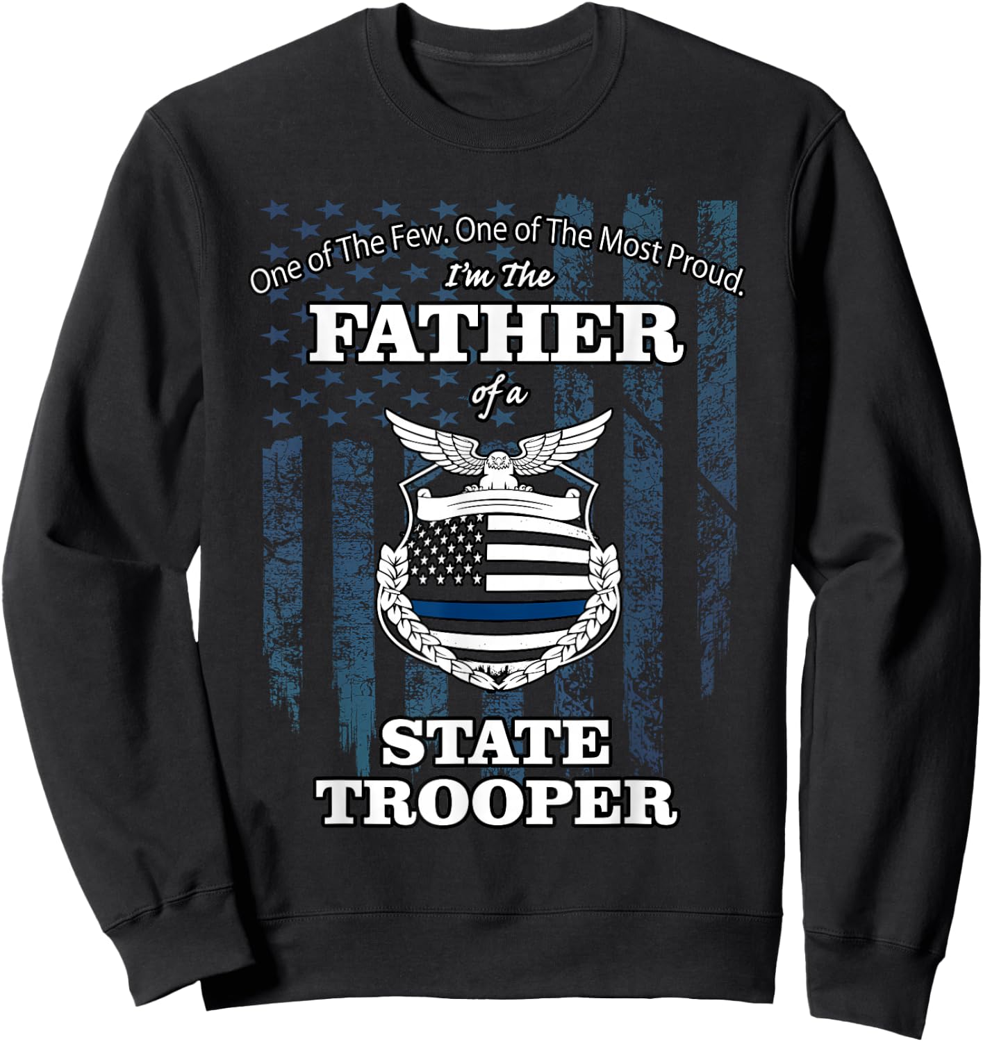 State police badge - proud state trooper dad Sweatshirt - Sweatshirt | Black