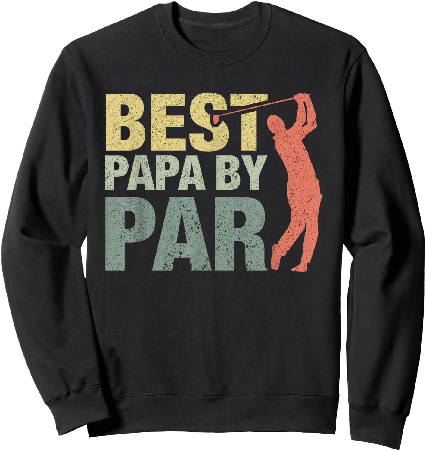 Funny Best Papa By Par Father's Day Golf Gift Grandpa Sweatshirt - Sweatshirt | Black